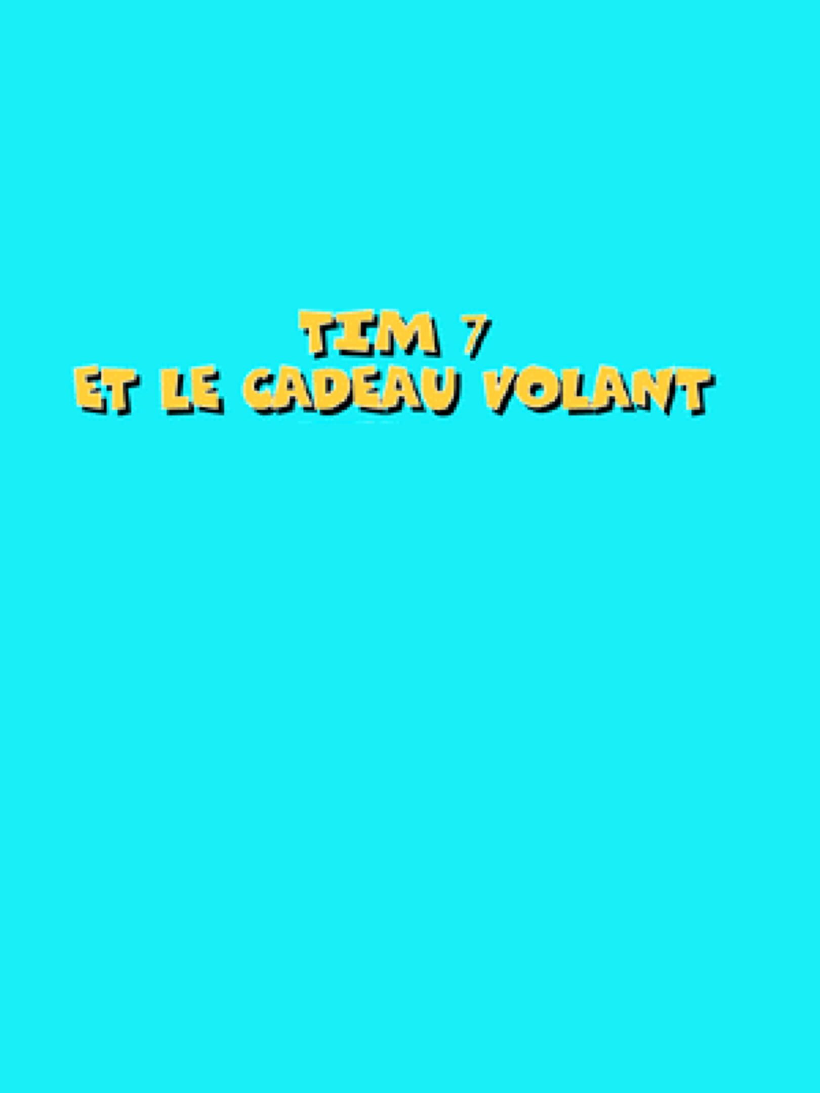 Tim 7: Et Le Cadeau Volant