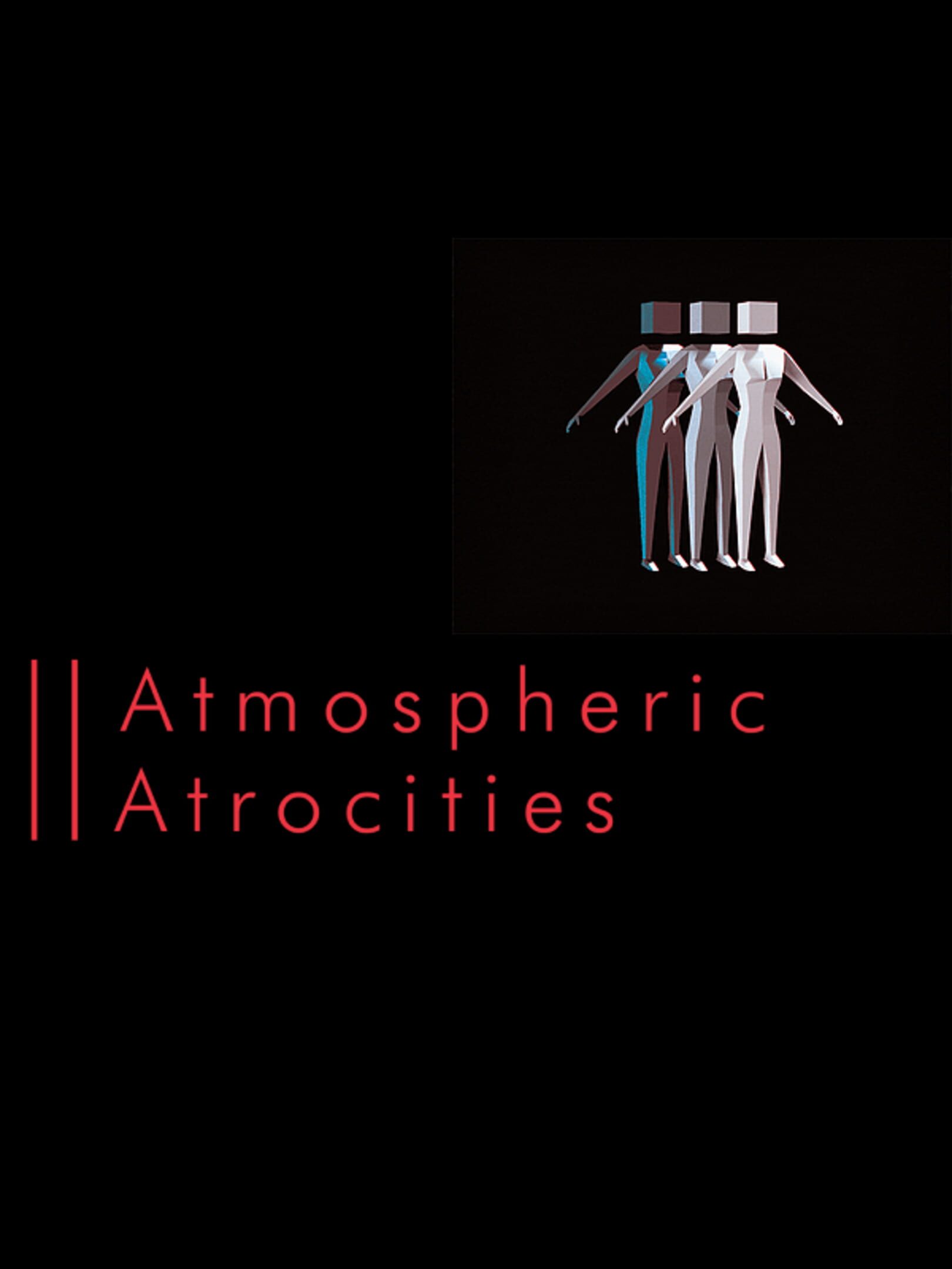 Two Atmospheric Atrocities