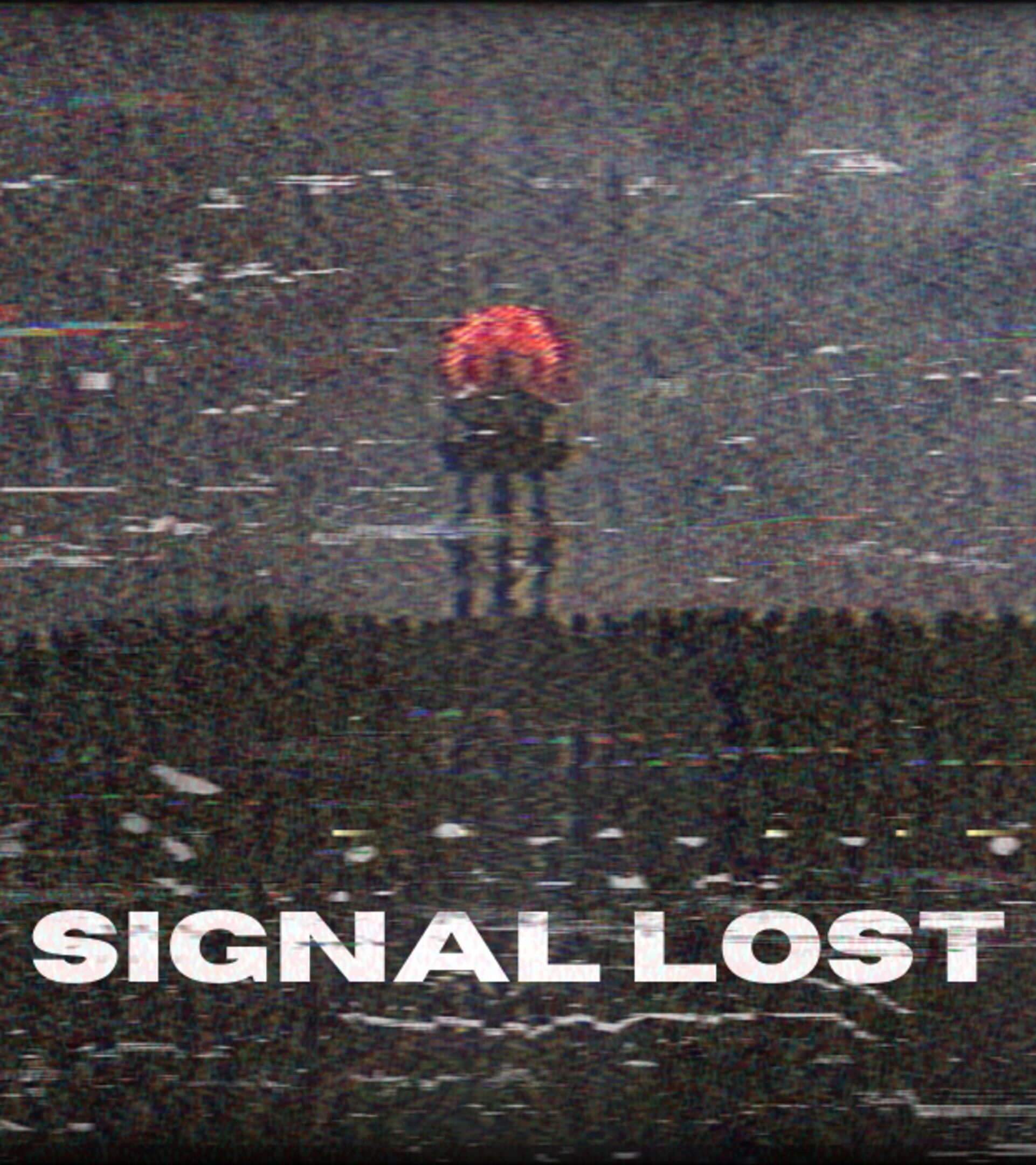 Signal Lost