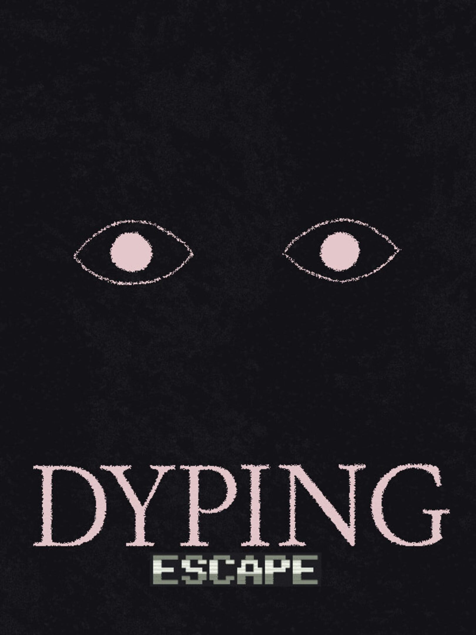 Dyping Escape