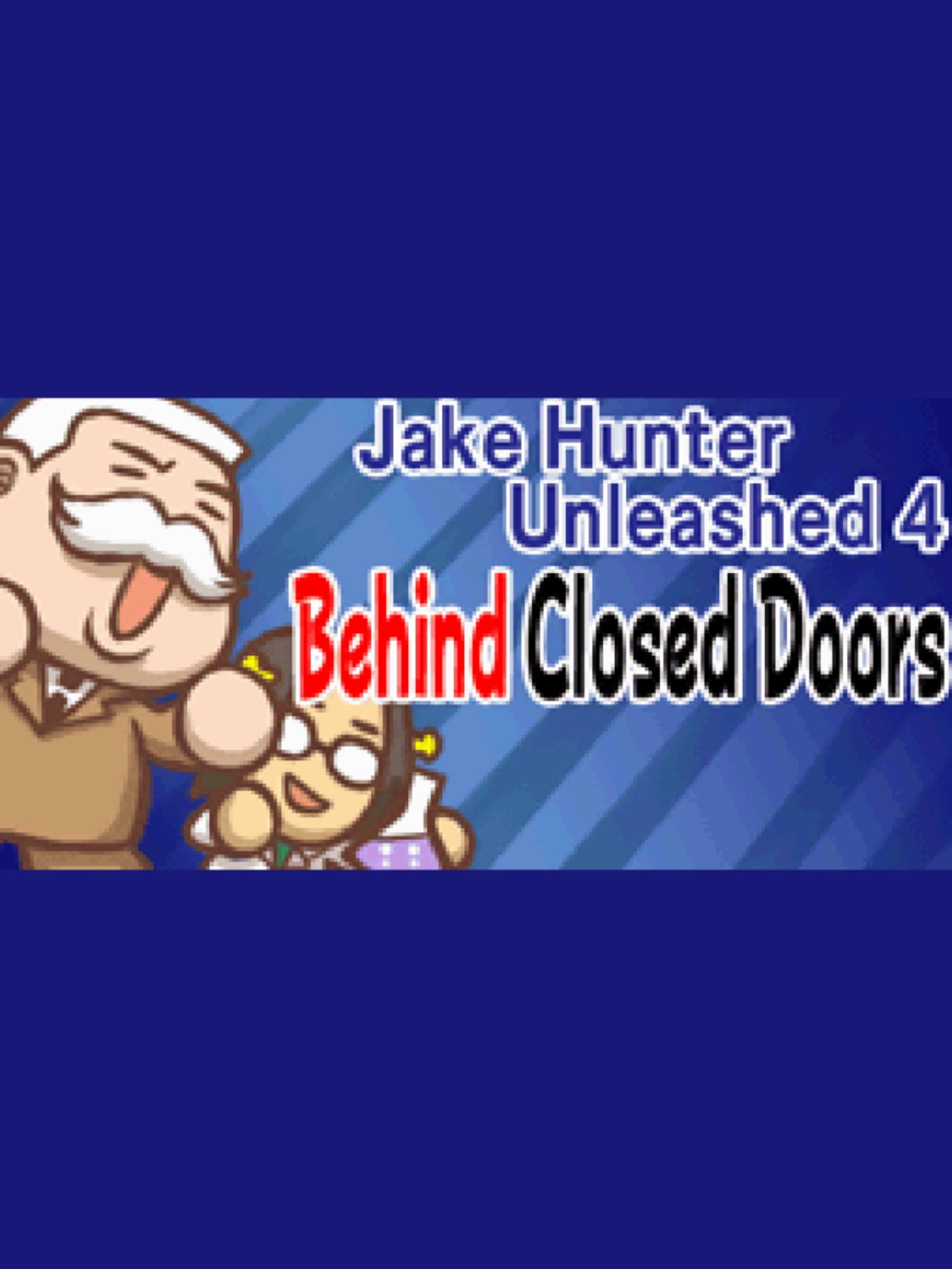 Jake Hunter Unleashed 4: Behind Closed Doors cover