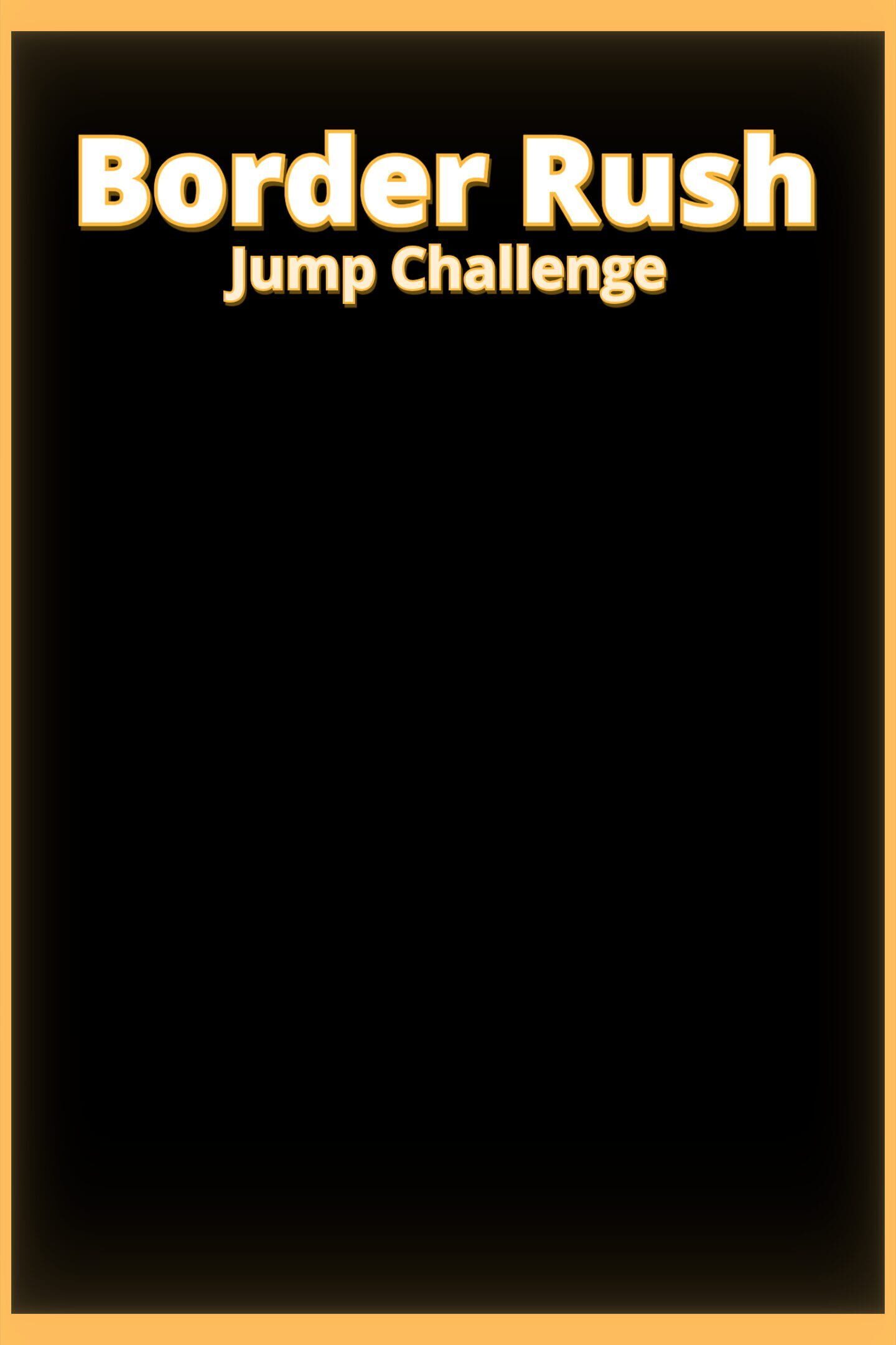 Border Rush Jump Challenge