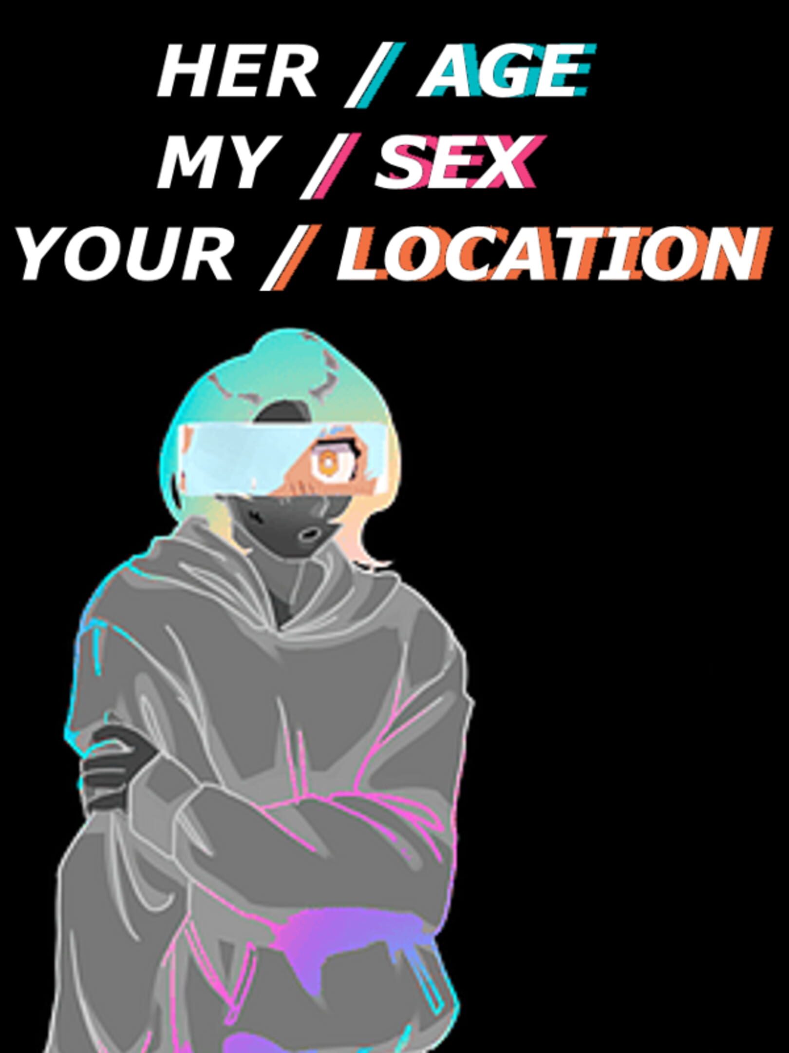 Her Age, My Sex, Your Location cover