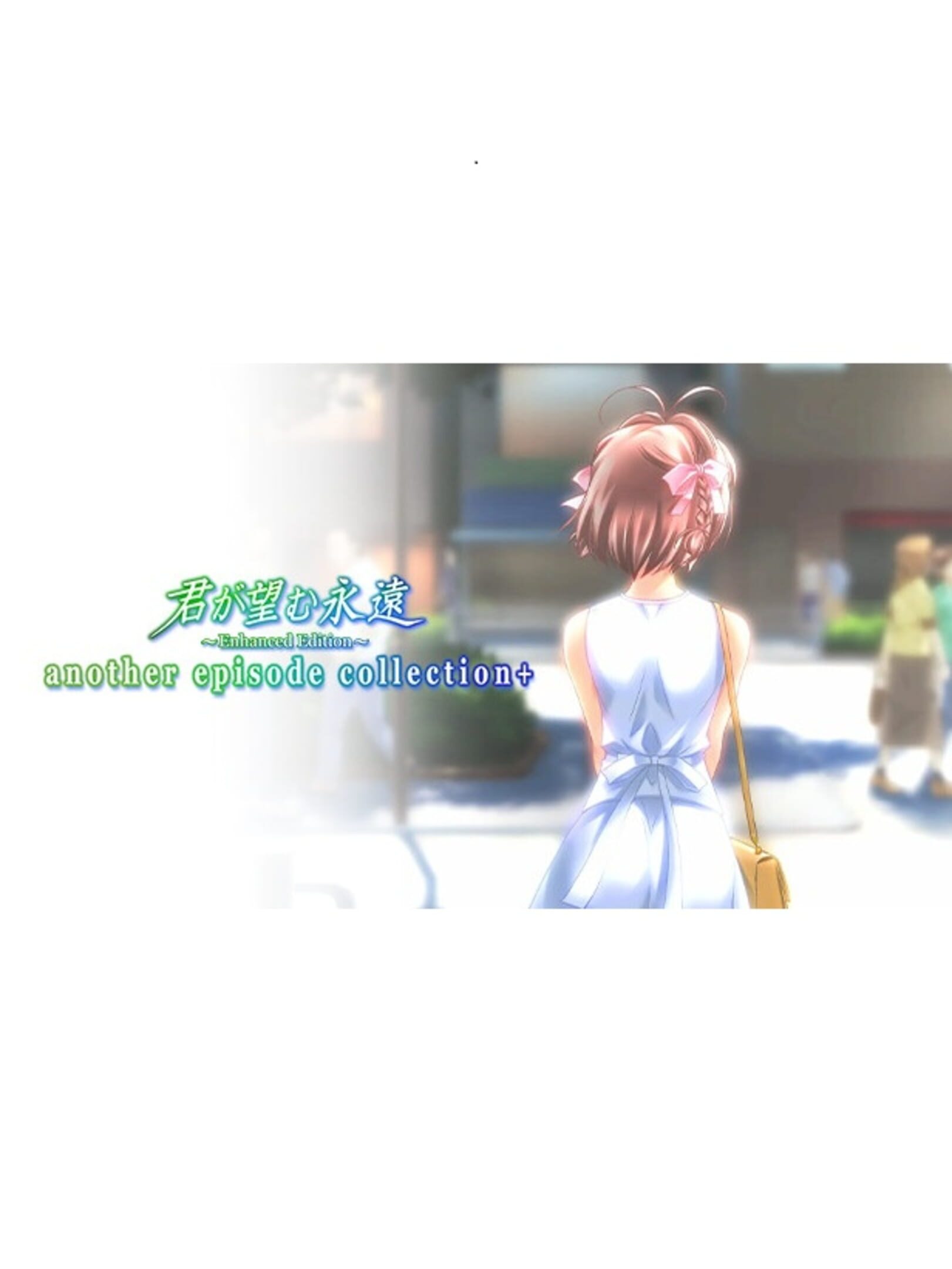Kimi ga Nozomu Eien: Enhanced Edition - Another Episode Collection+