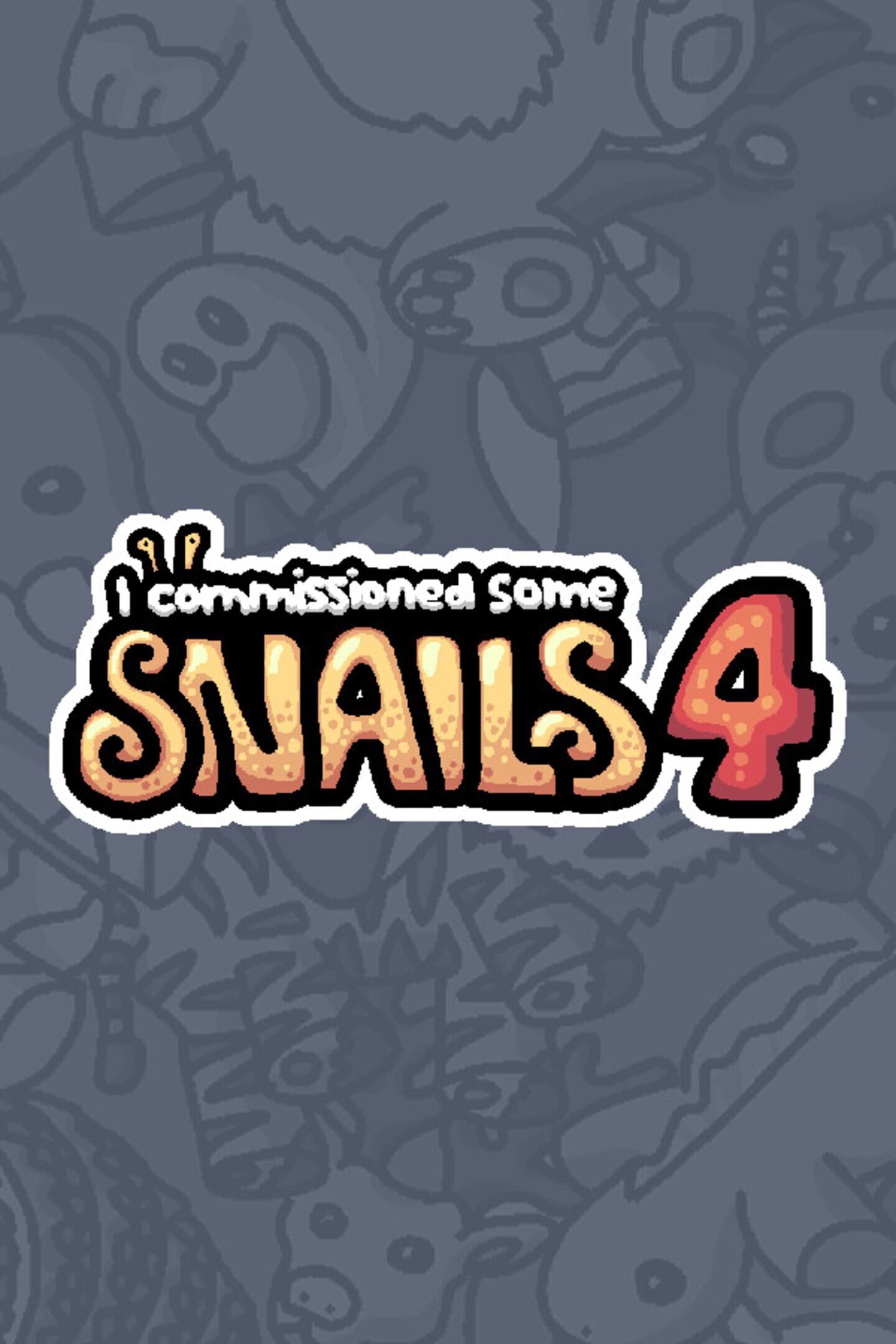 I Commissioned Some Snails 4