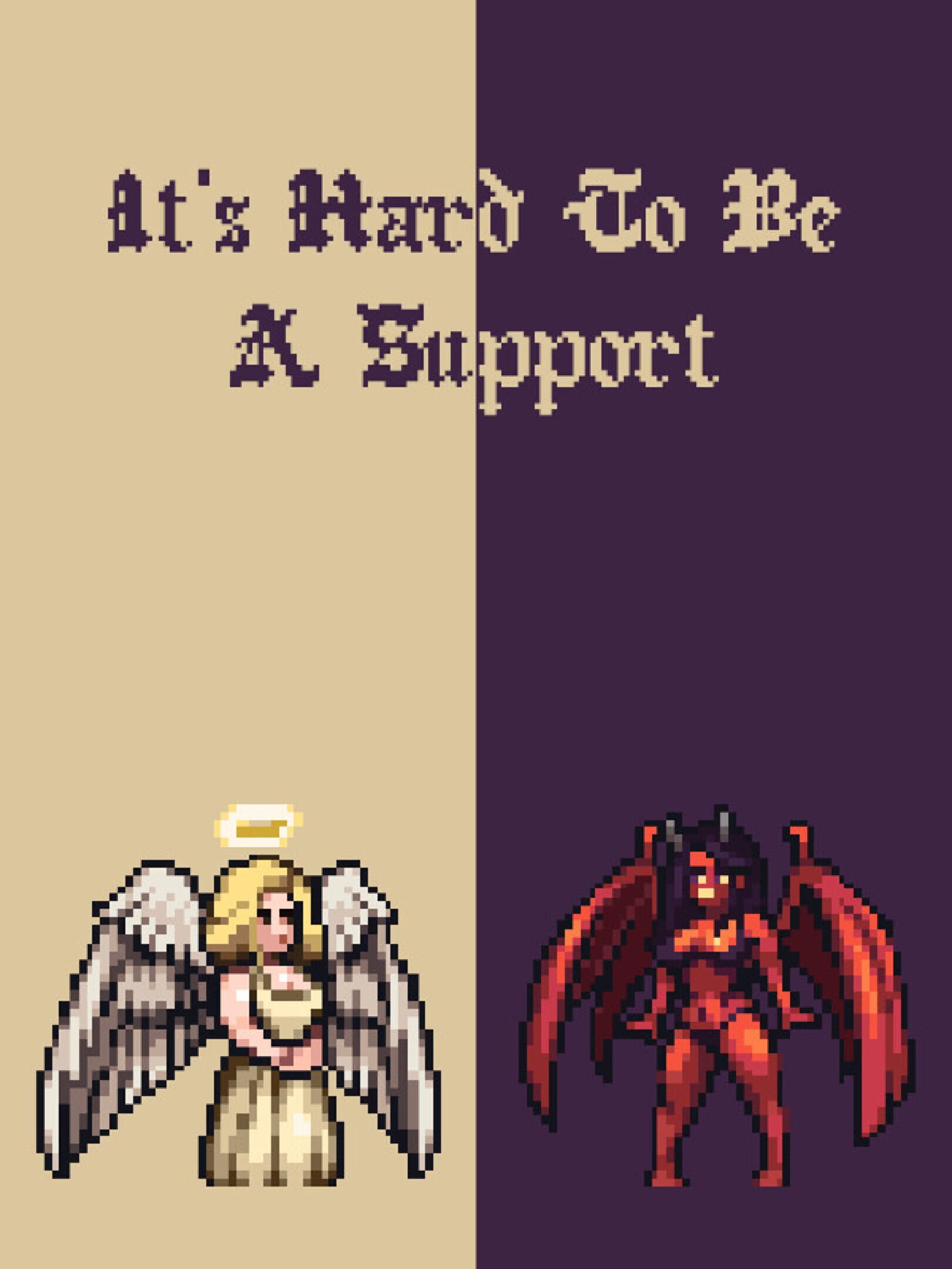 It's Hard To Be A Support