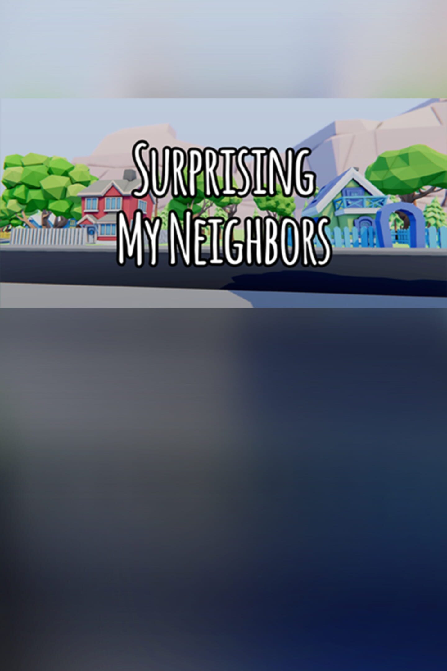 Surprising My Neighbors