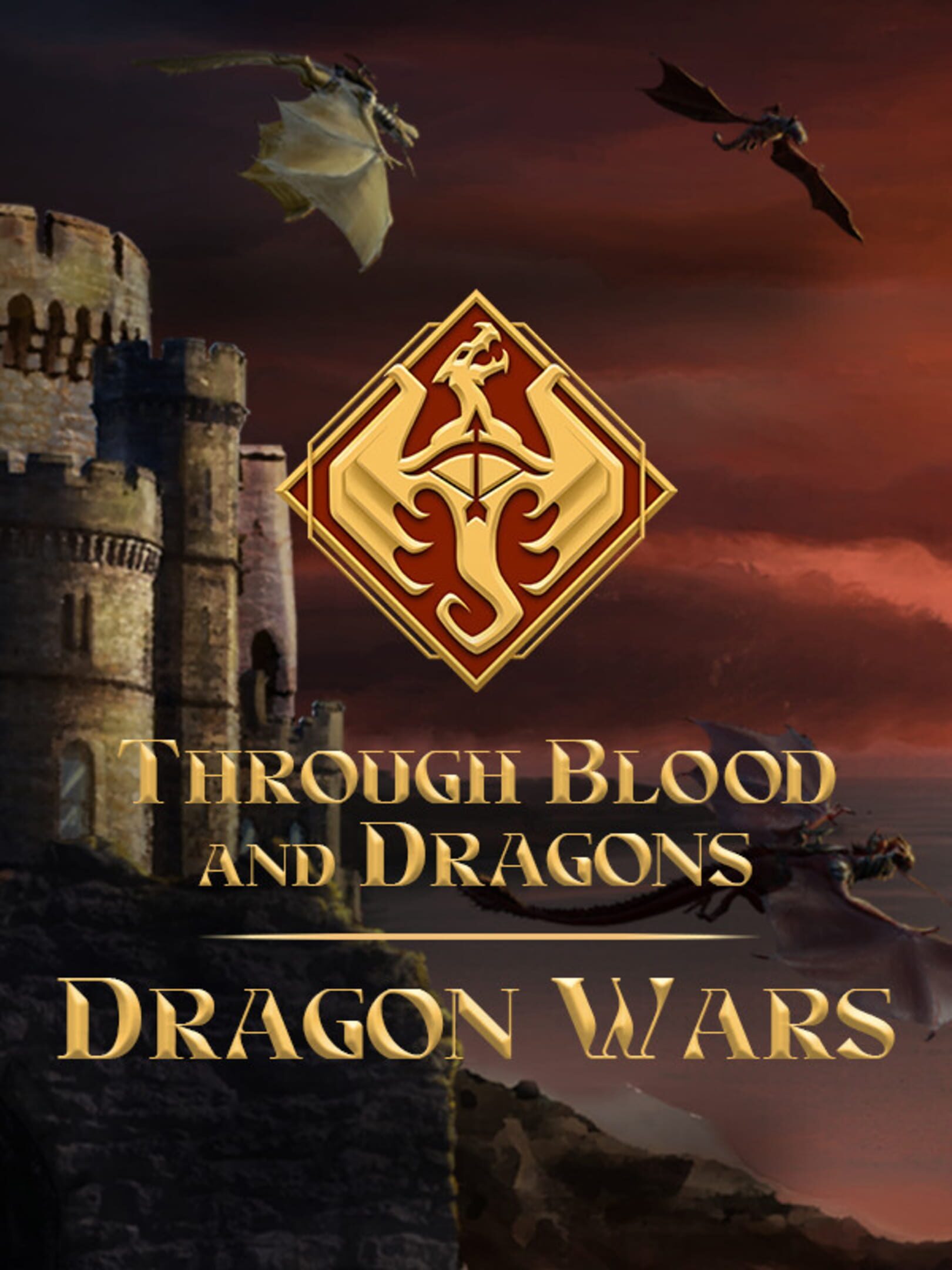 Through Blood and Dragons: Dragon Wars