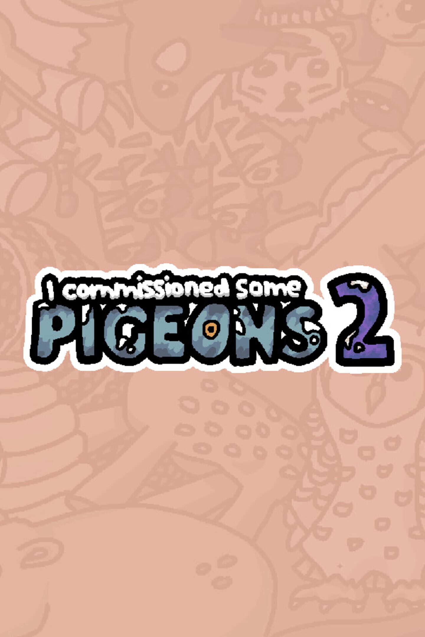 I Commissioned Some Pigeons 2