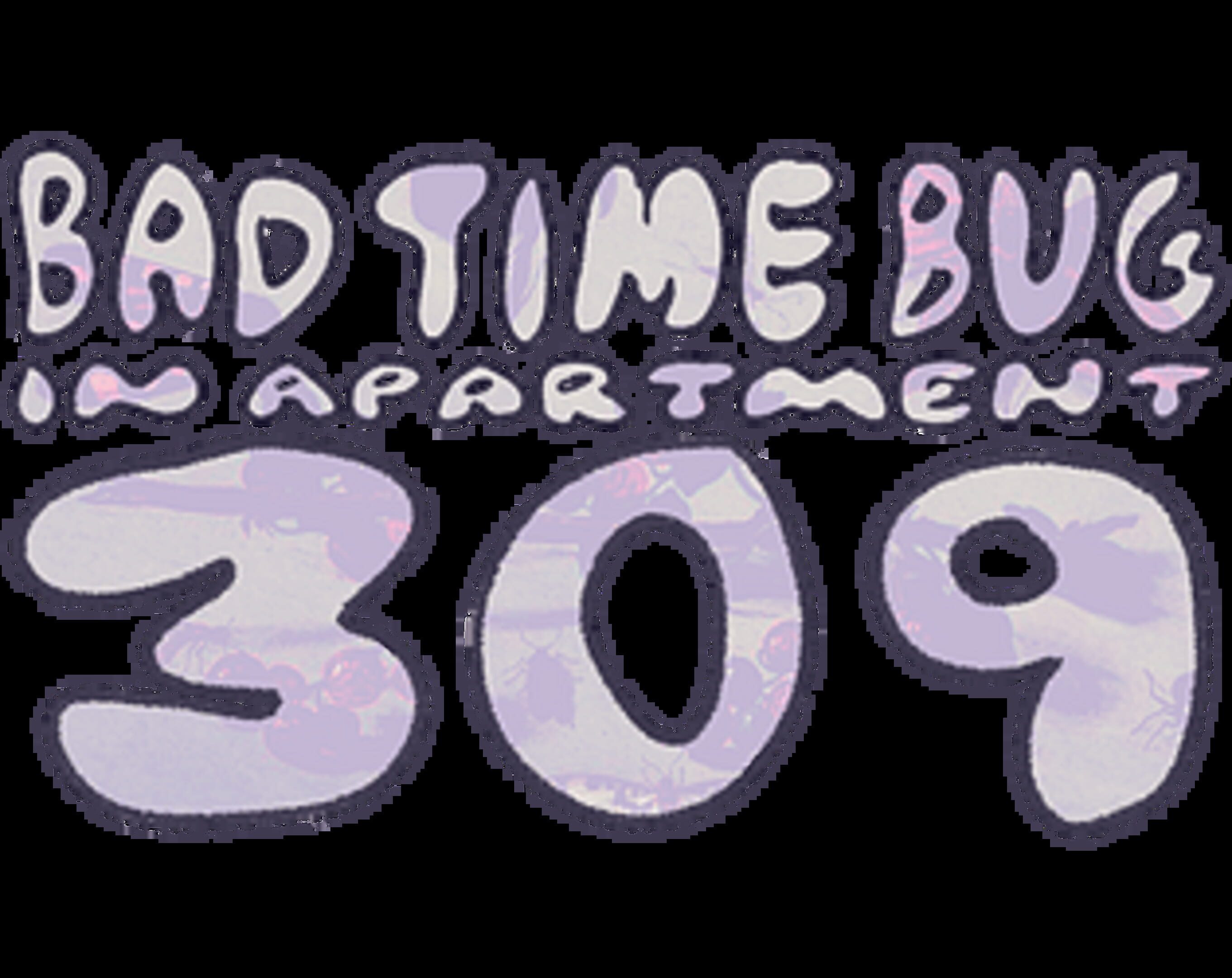 Bad Time Bug in Apartment 309