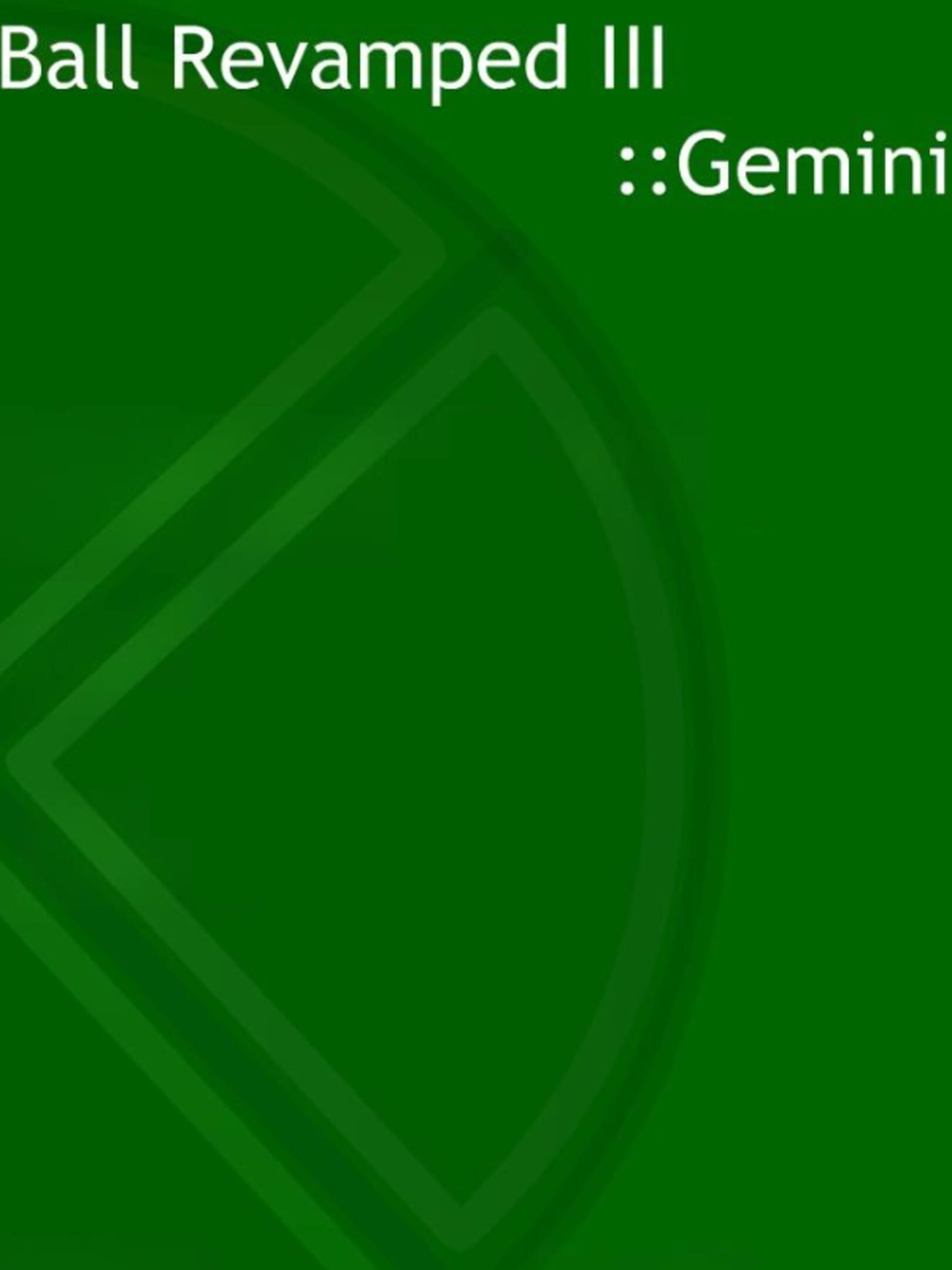 Ball Revamped III: Gemini