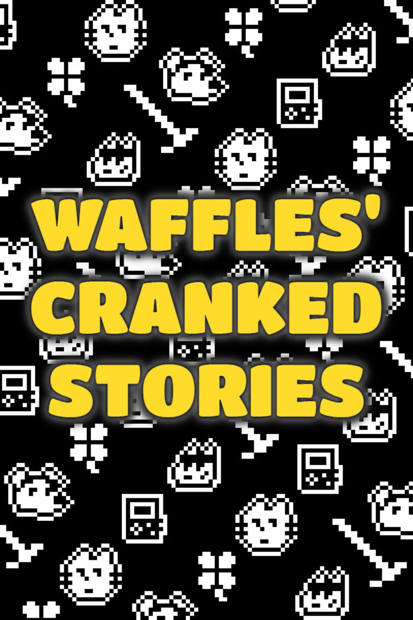 Waffles' Cranked Stories cover