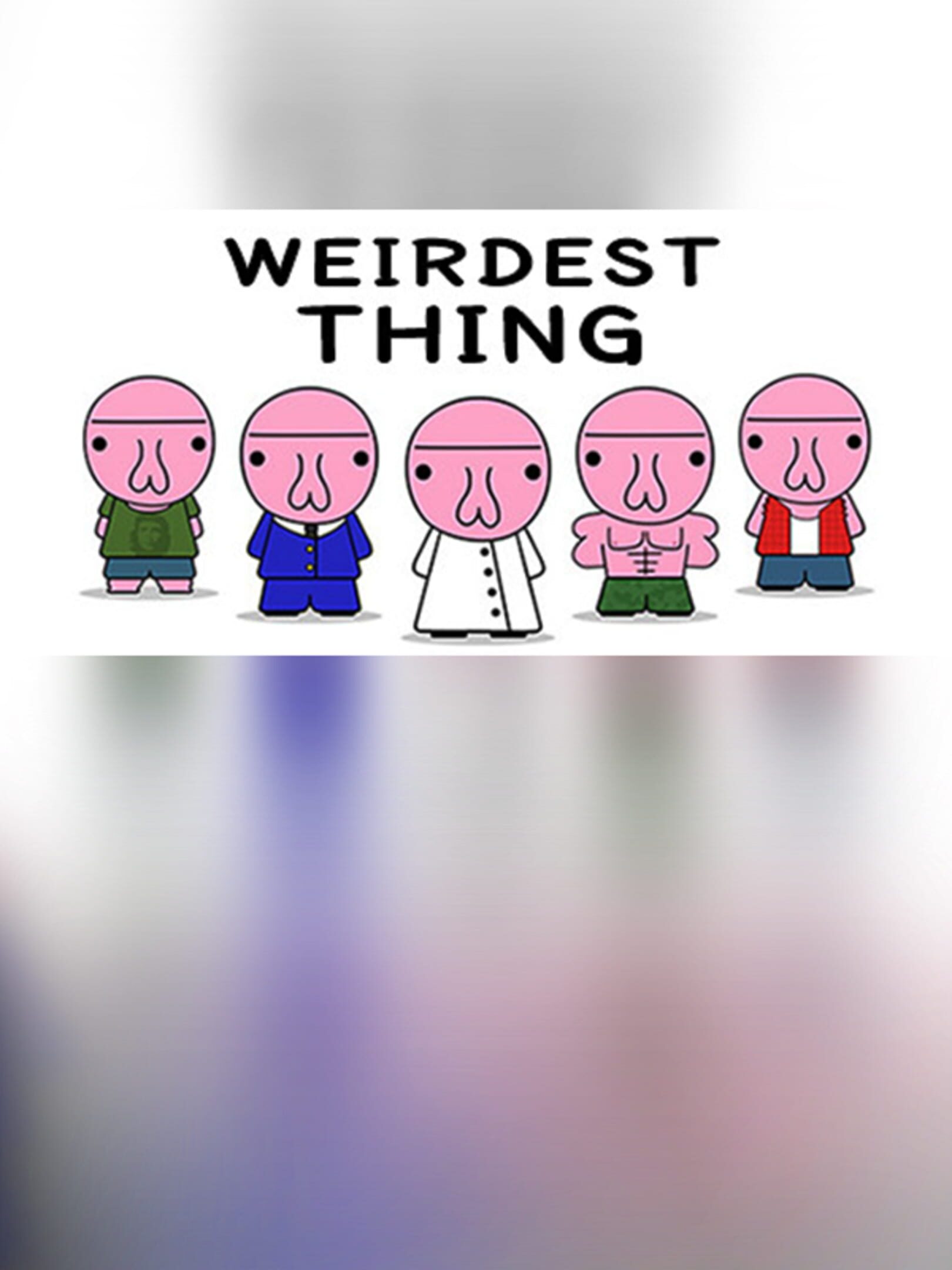 Weirdest Thing