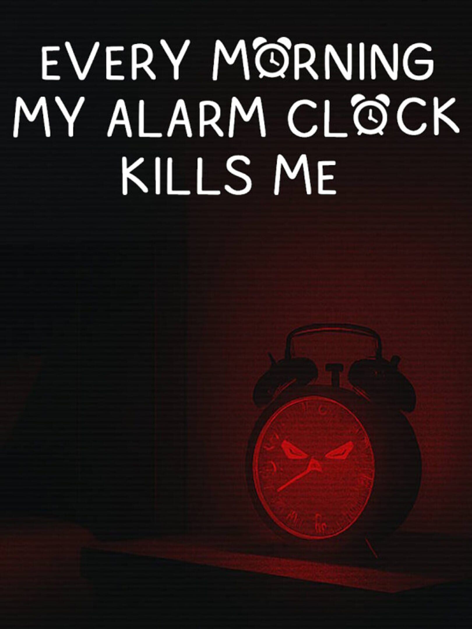 Every Morning My Alarm Clock Kills Me cover