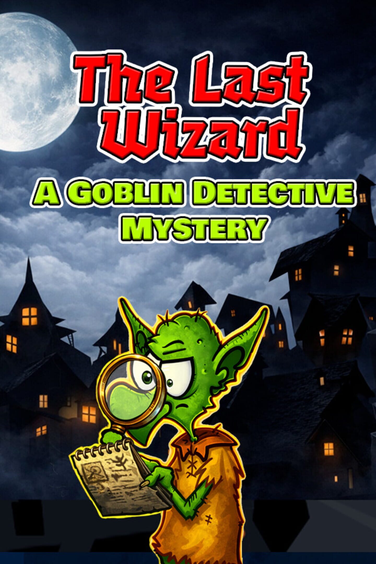 The Last Wizard: A Goblin Detective Mystery cover