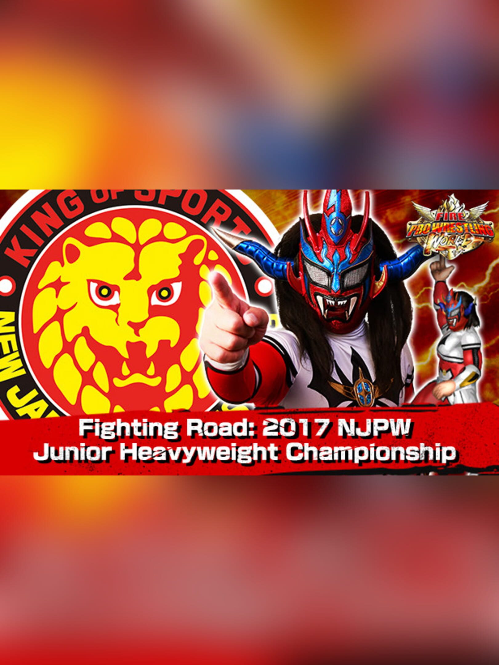 Fire Pro Wrestling World: Fighting Road - 2017 NJPW Junior Heavyweight Championship cover
