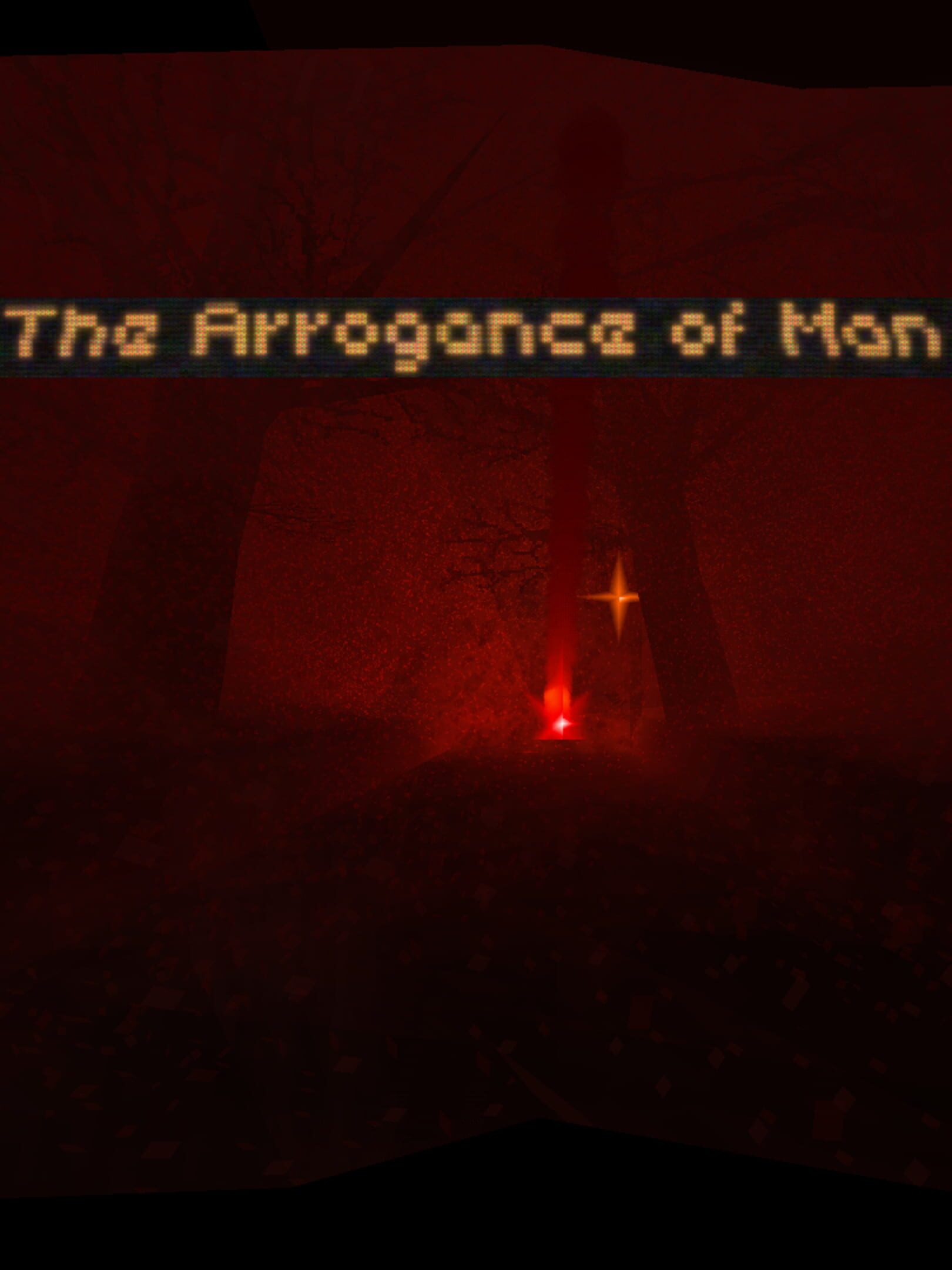 The Arrogance of Man
