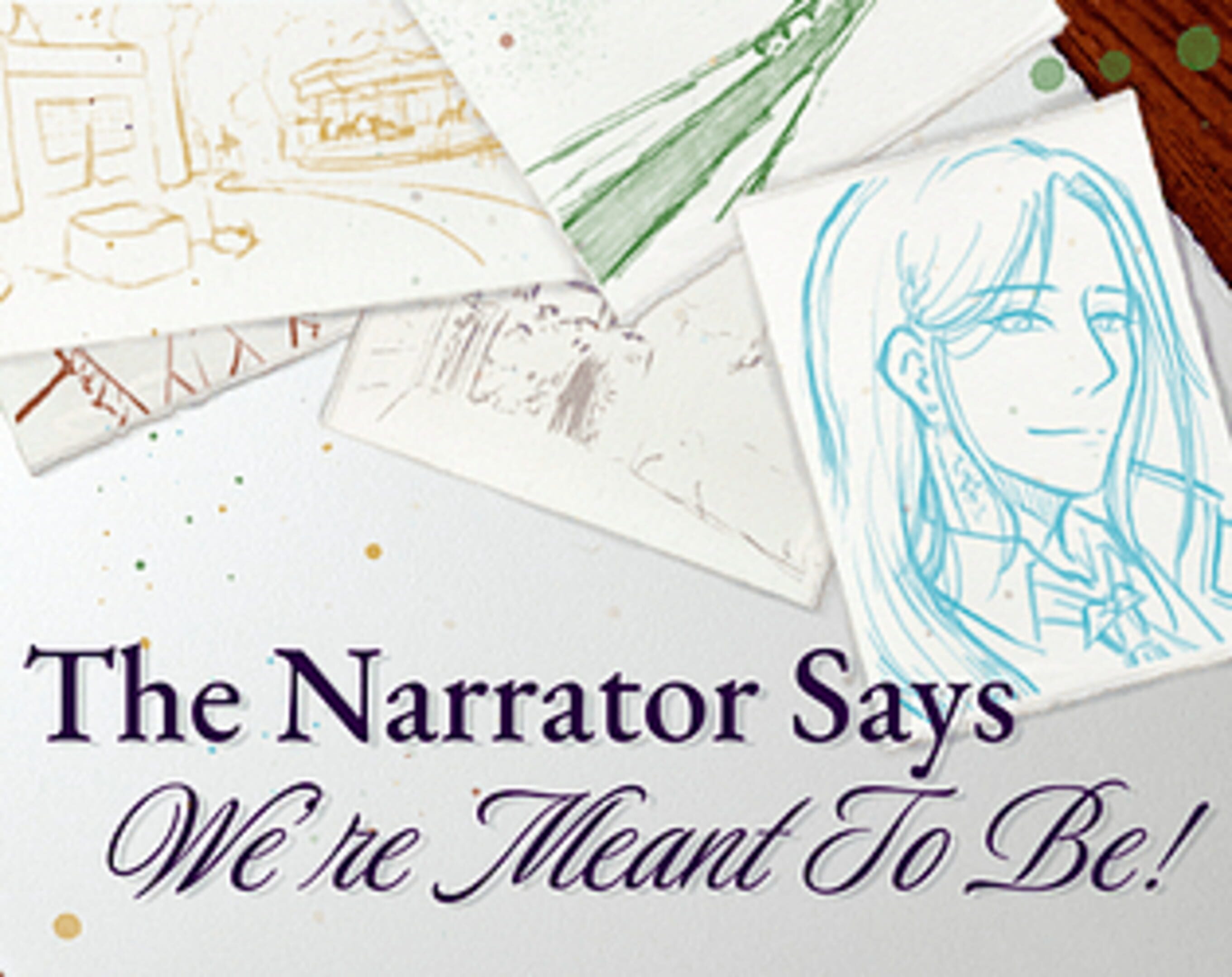 The Narrator Says We're Meant to Be!