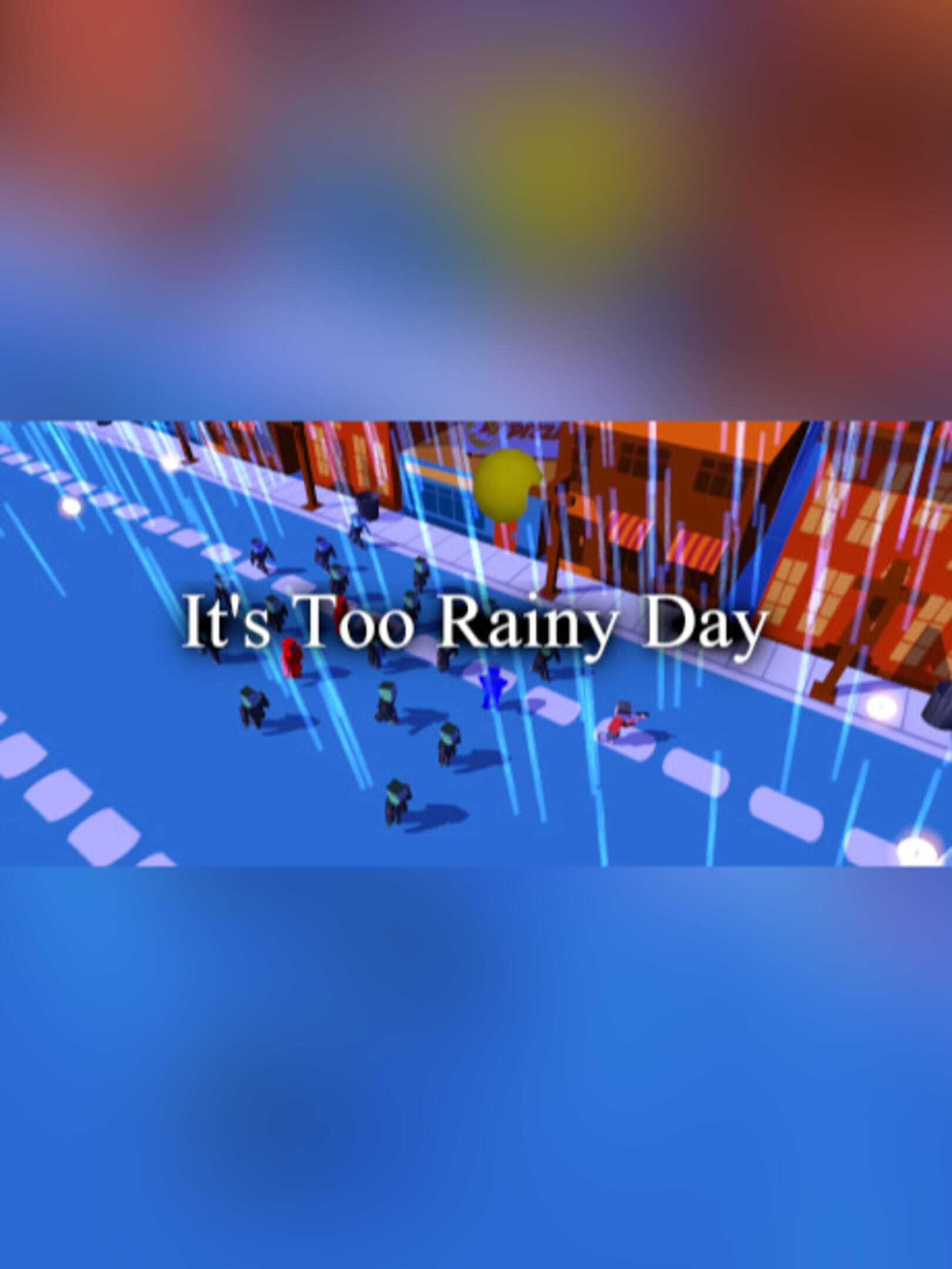 It's Too Rainy Day