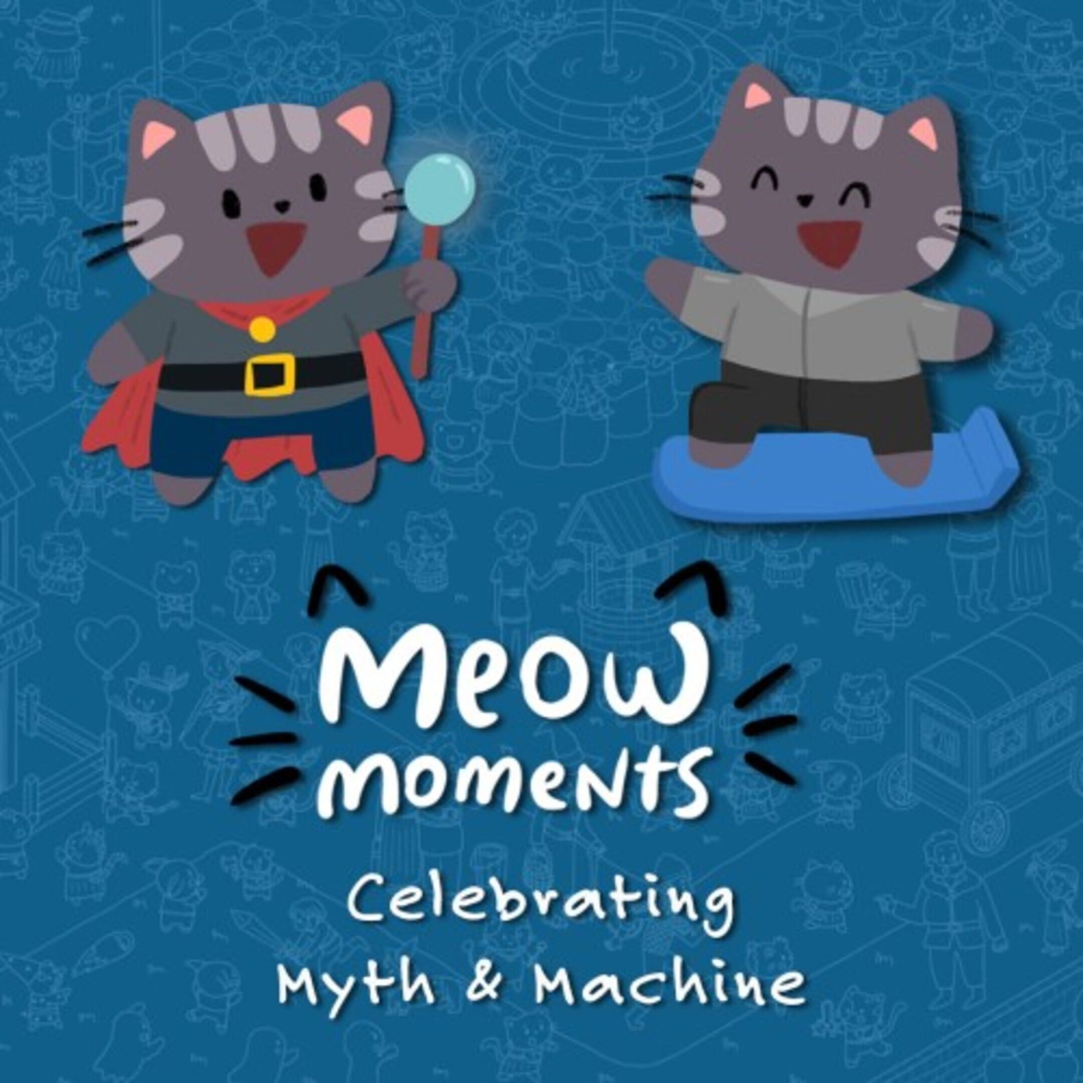 Meow Moments: Celebrating Myth & Machine cover