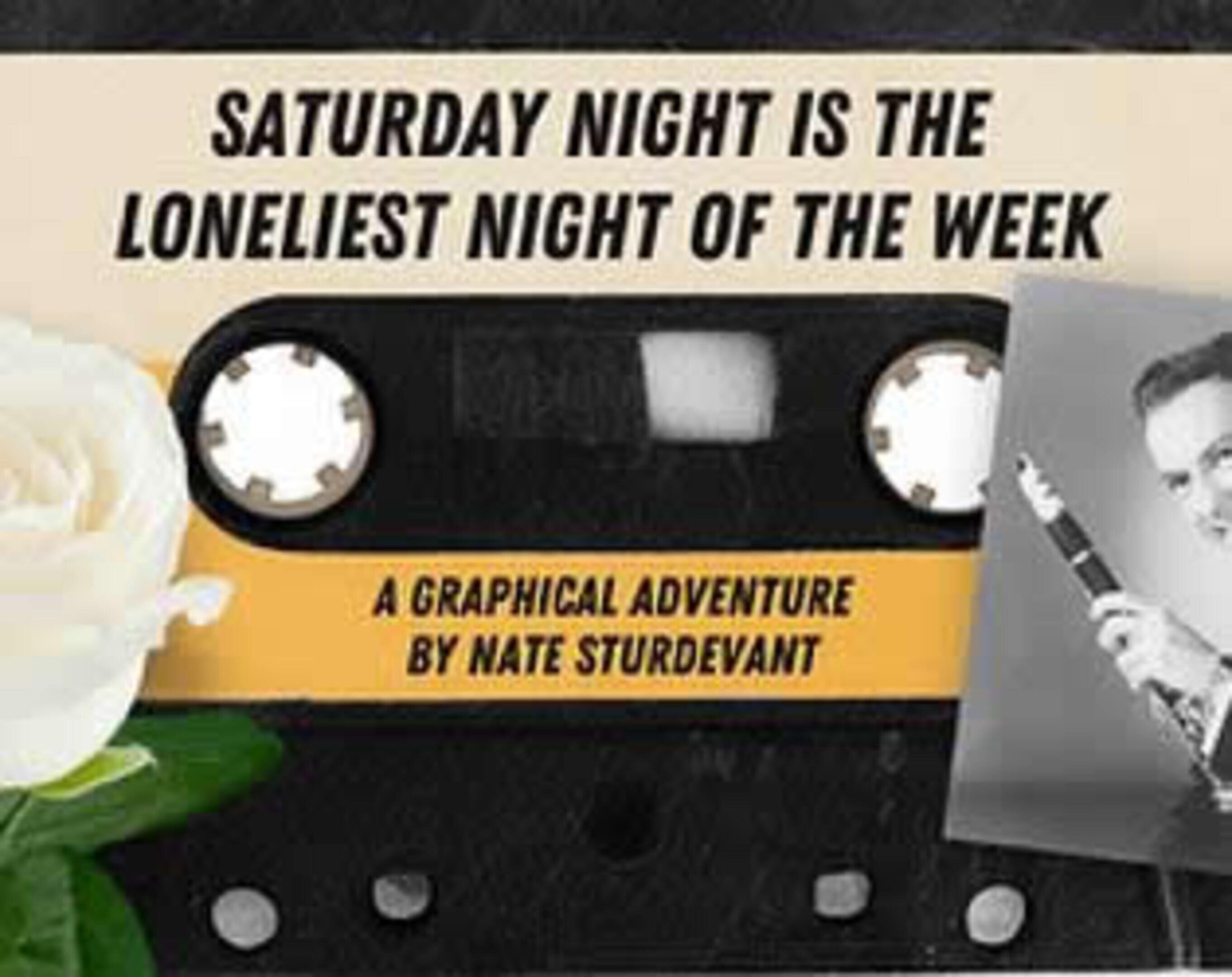 Saturday Night is the Loneliest Night of the Week