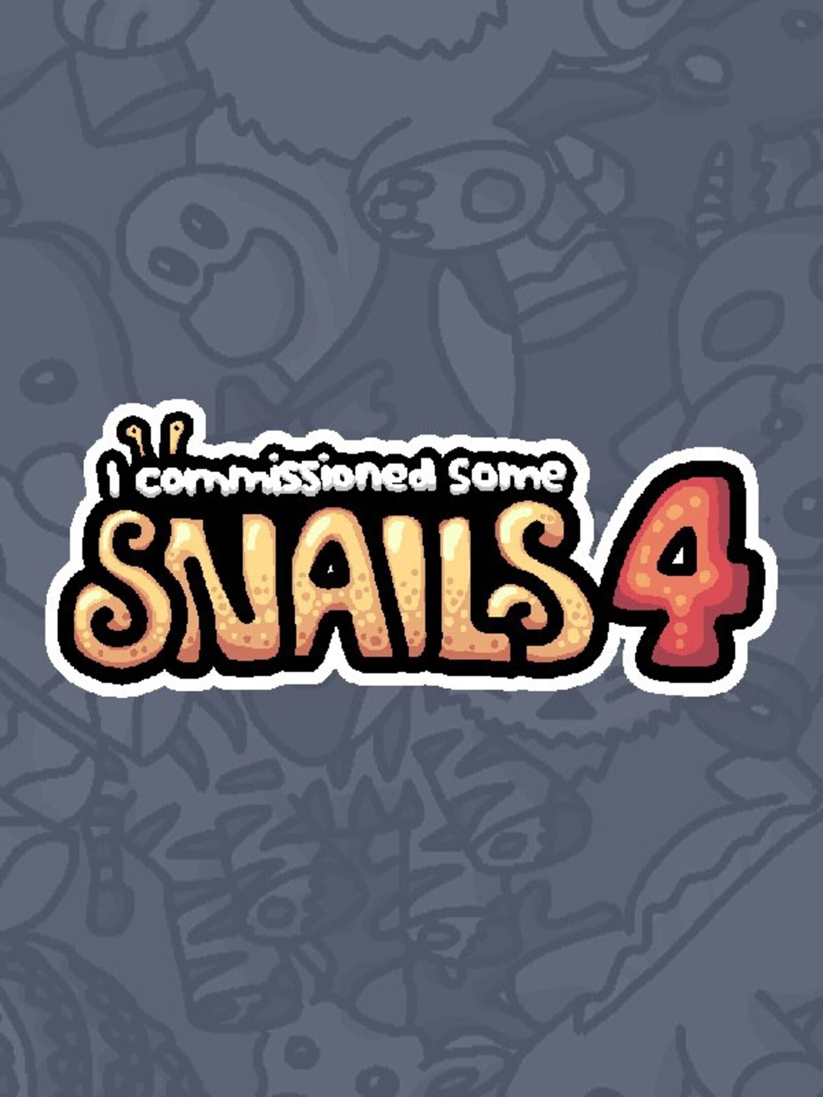 I Commissioned Some Snails 4