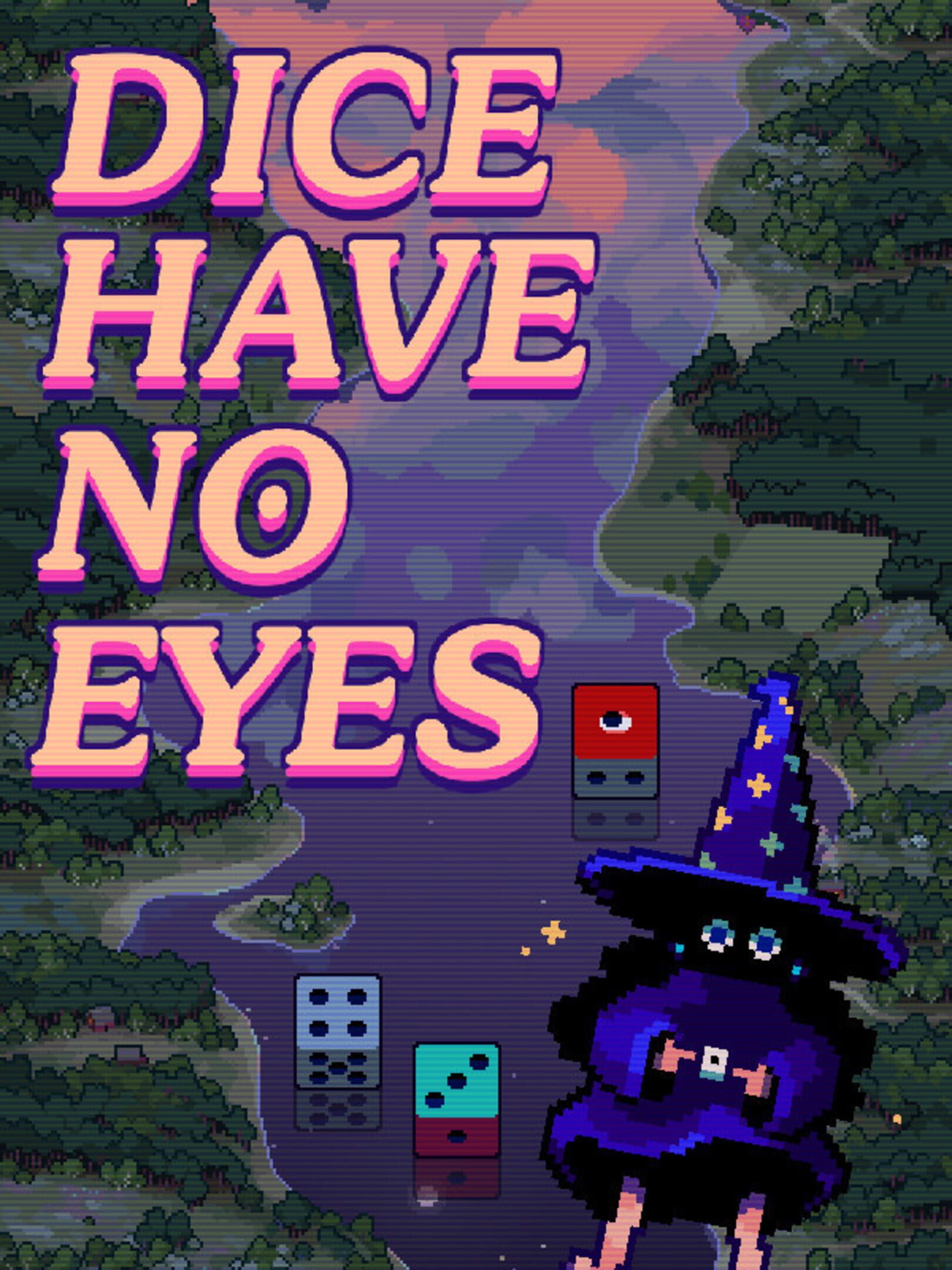 Dice Have No Eyes