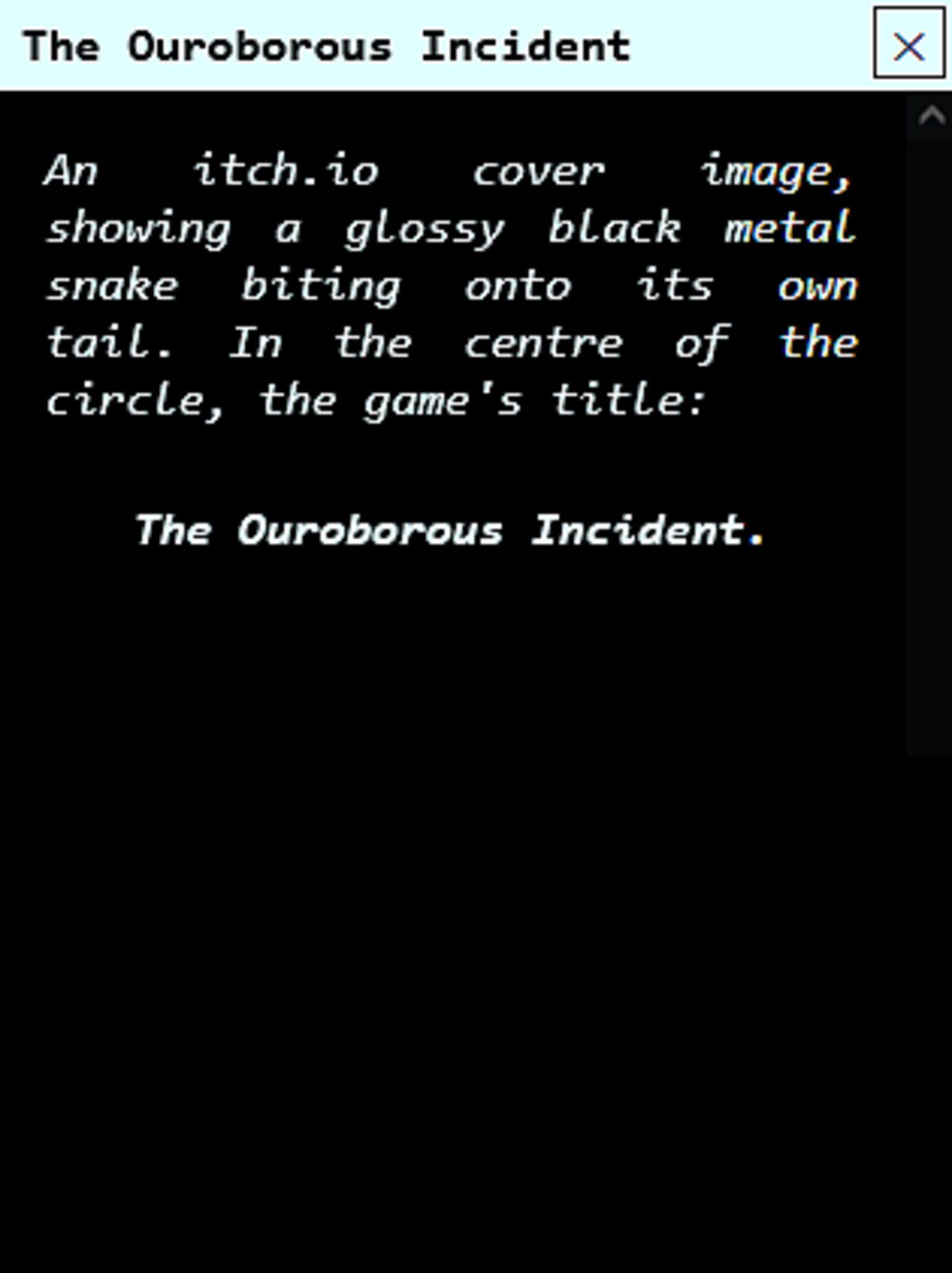 The Ouroborous Incident