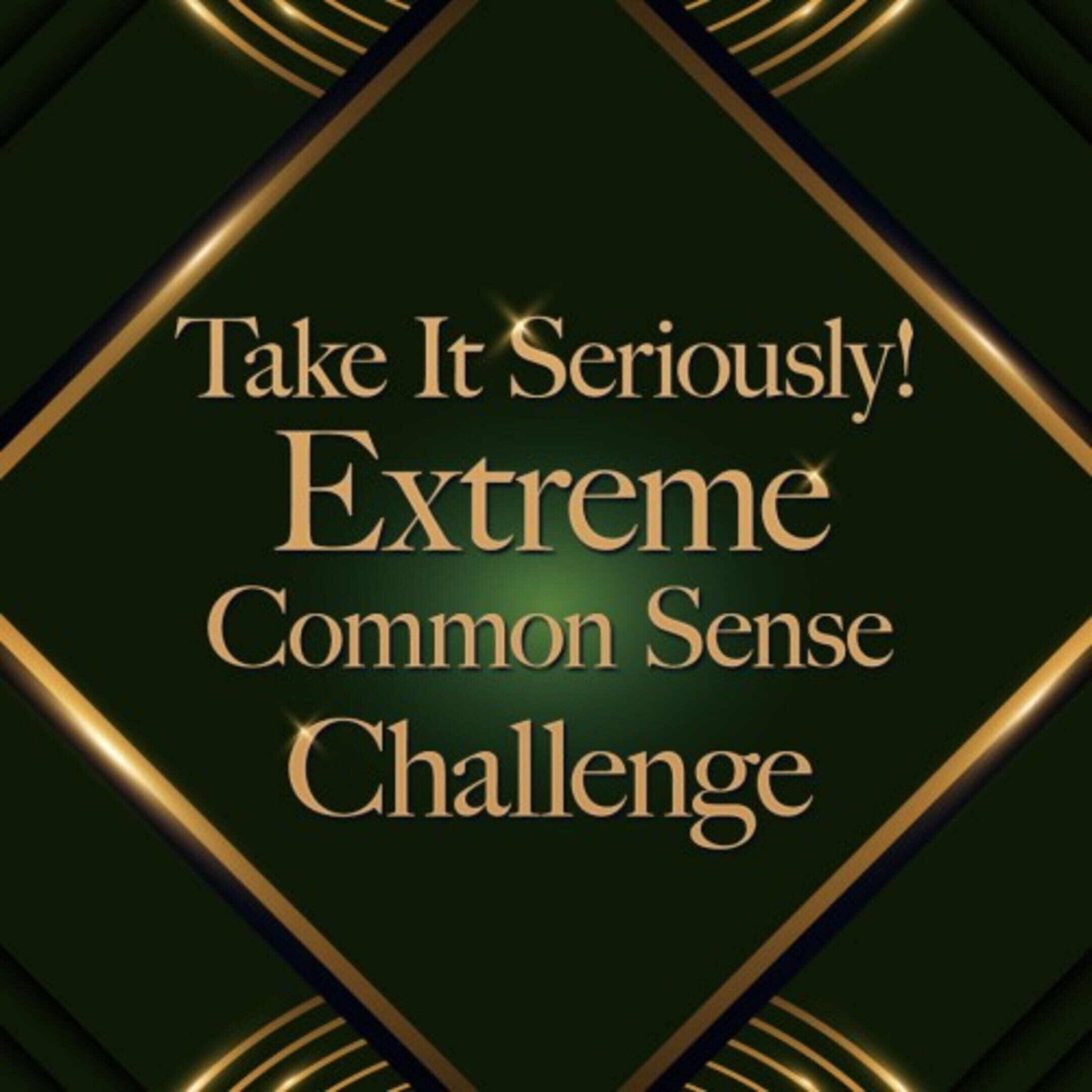 Take It Seriously! Extreme Common Sense Challenge cover