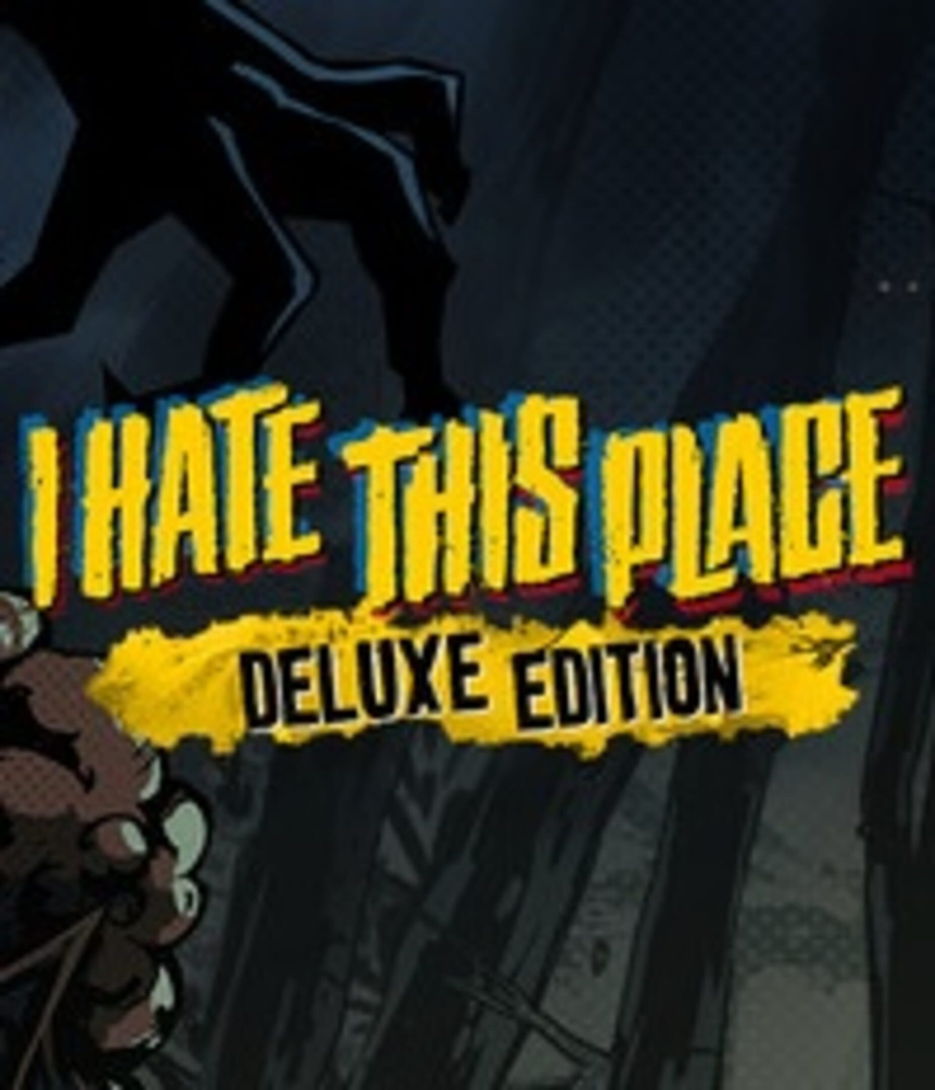 I Hate This Place: Deluxe Edition