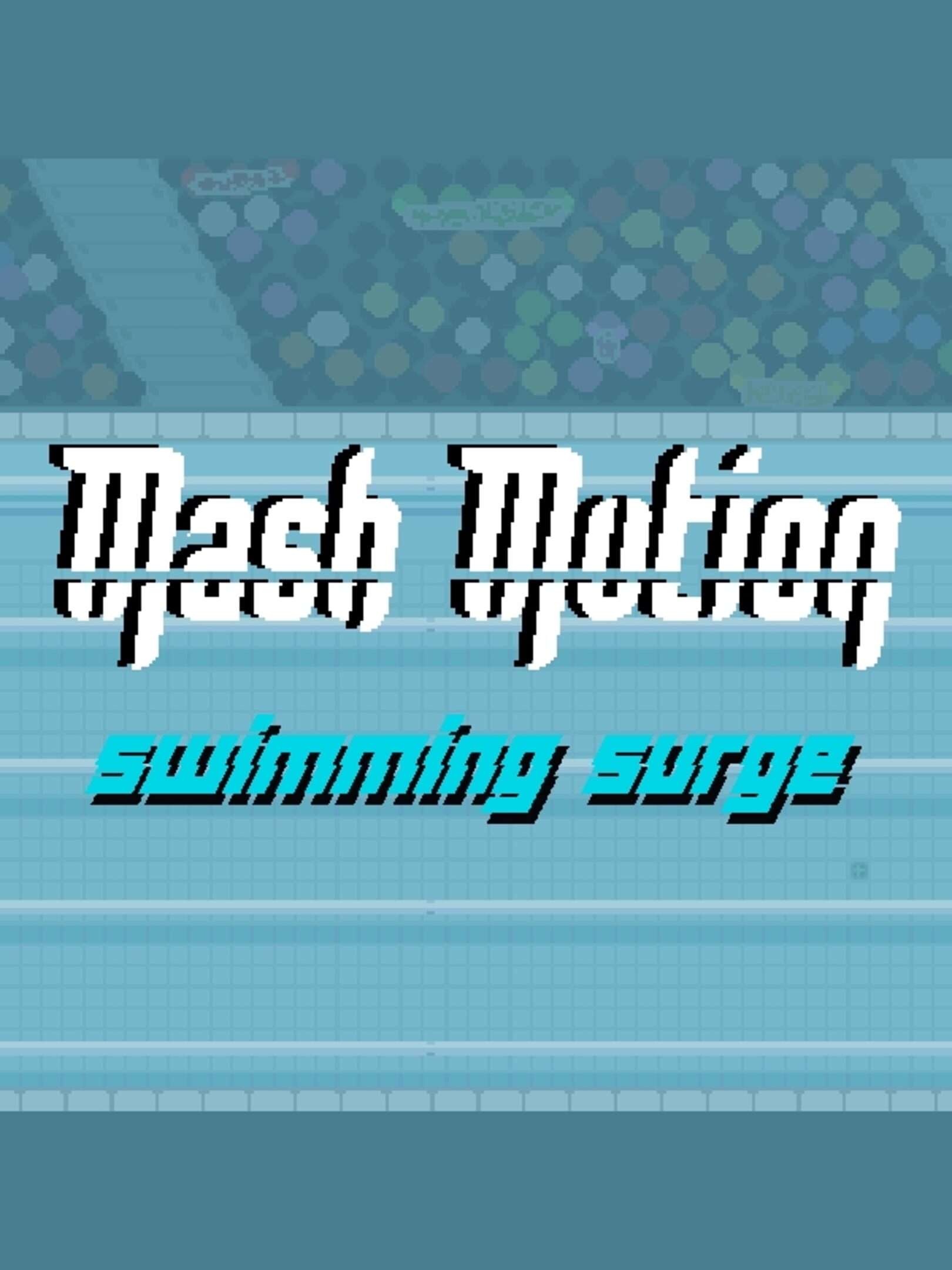 Mash Motion: Swimming Surge