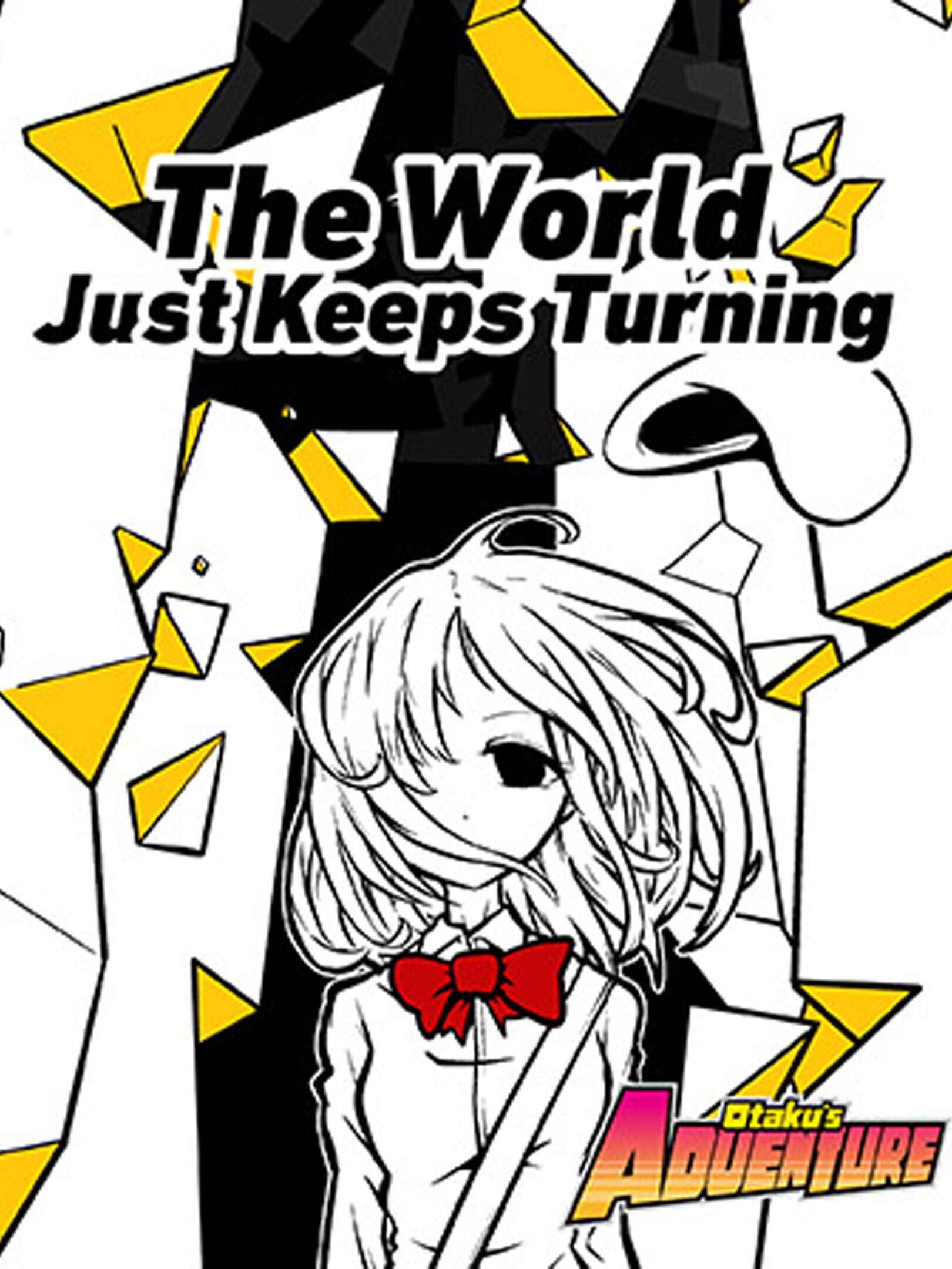 Otaku's Adventure: The World Just Keeps Turning cover