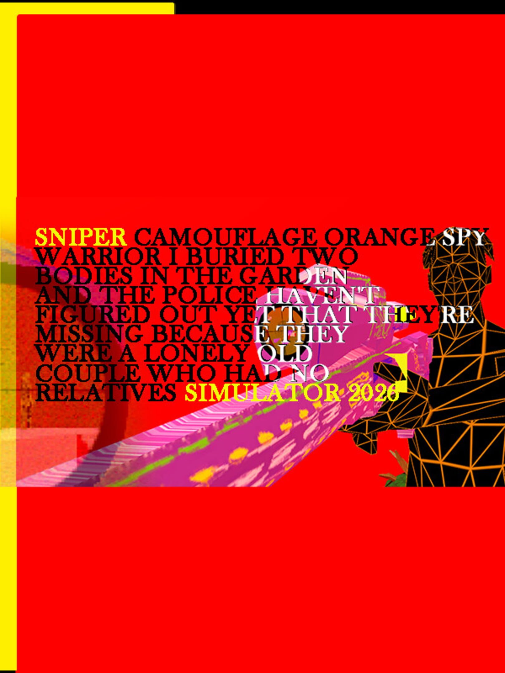 Sniper Camouflage Orange Spy Warrior I Buried Two Bodies in the Garden and the Police Haven't Figured Out Yet That They're Missing Because They Were a Lonely Old Couple Who Had No Relatives Simulator 2026 cover