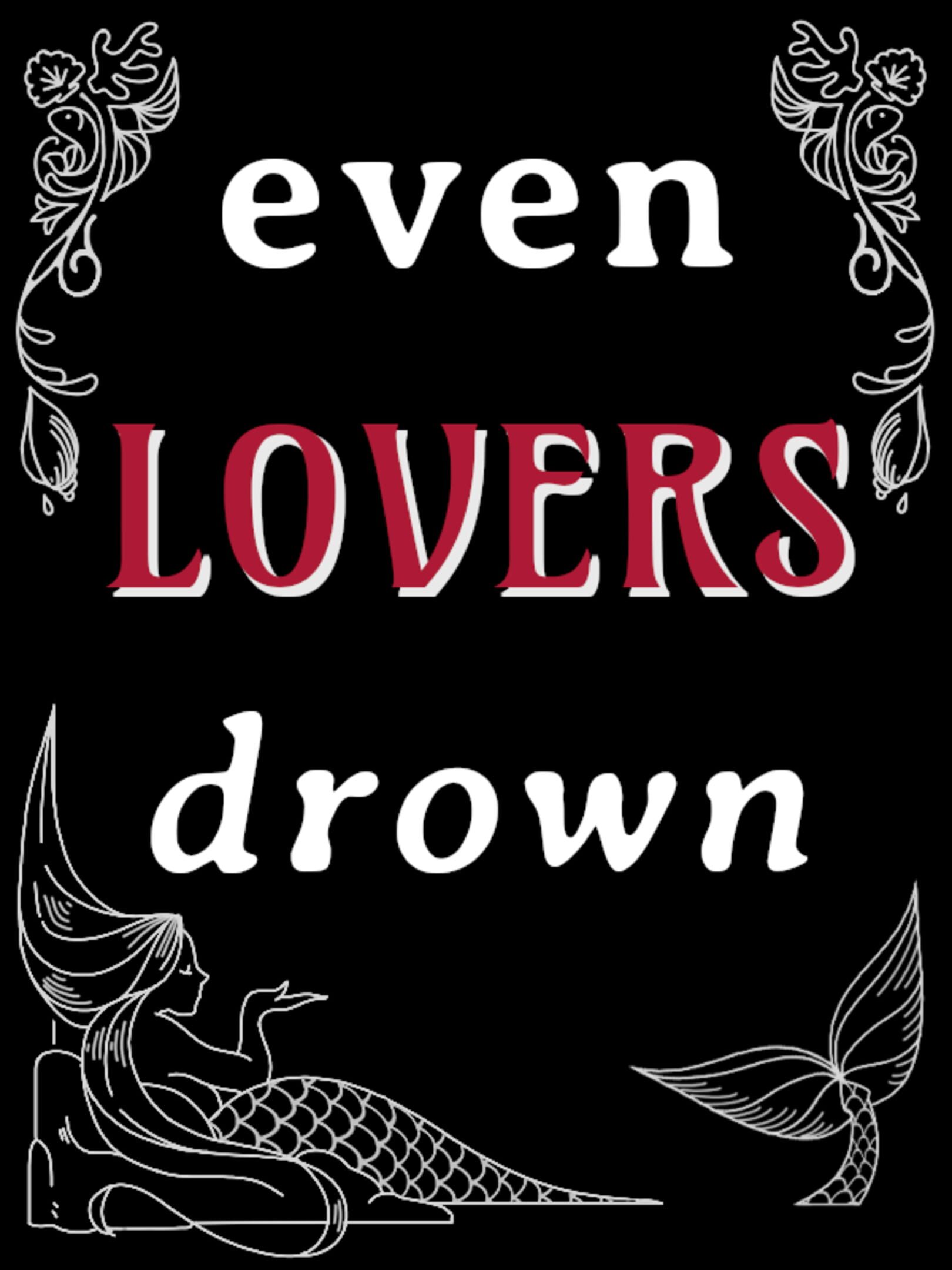Even Lovers Drown