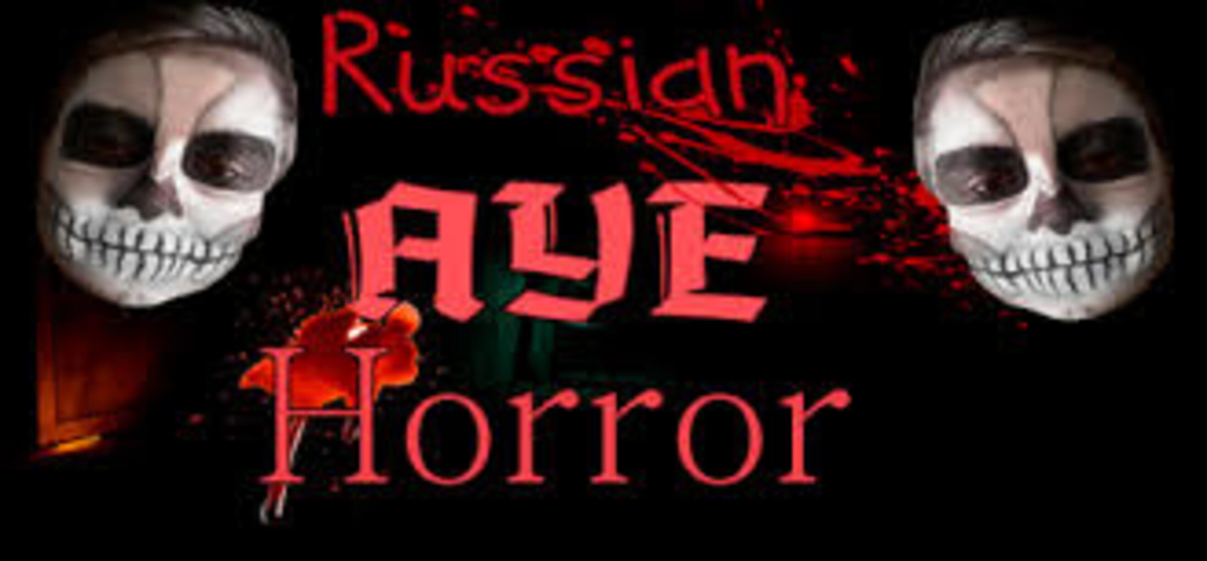 Russian AYE Horror