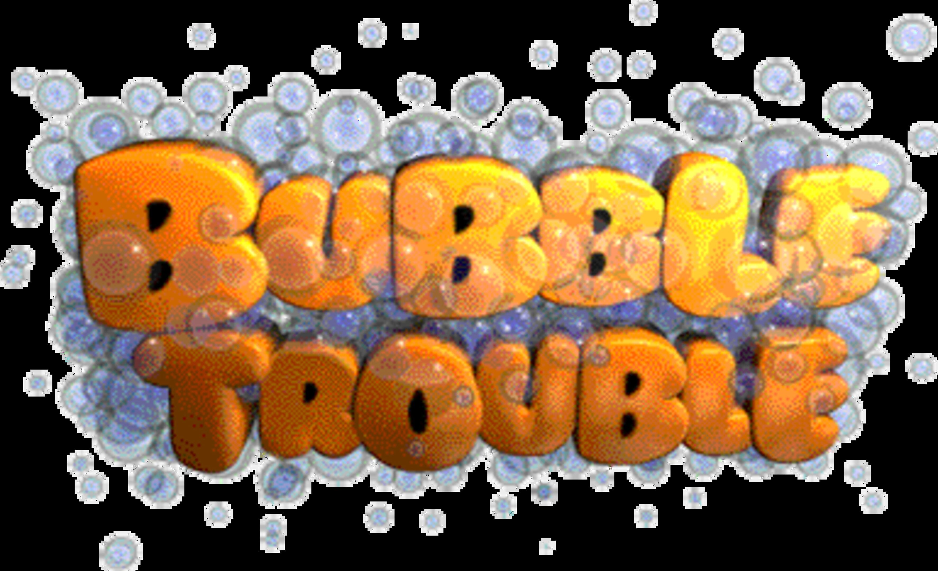 Bubble Trouble