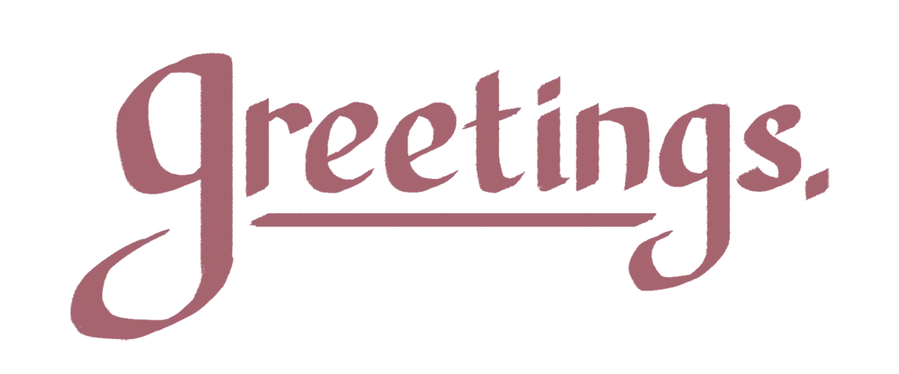 Greetings