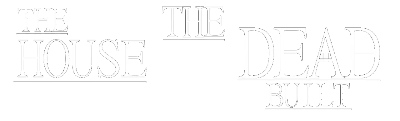 The House the Dead Built