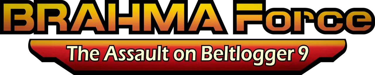 Brahma Force: The Assault on Beltlogger 9