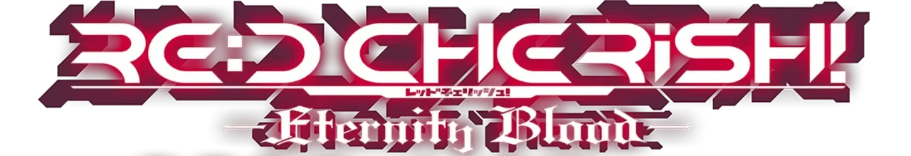 Re:D Cherish!: Eternity Blood