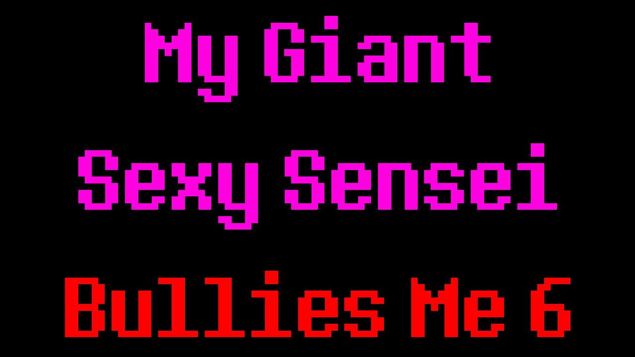 My Giant Sexy Sensei Bullies Me 6 — Screenshot 4