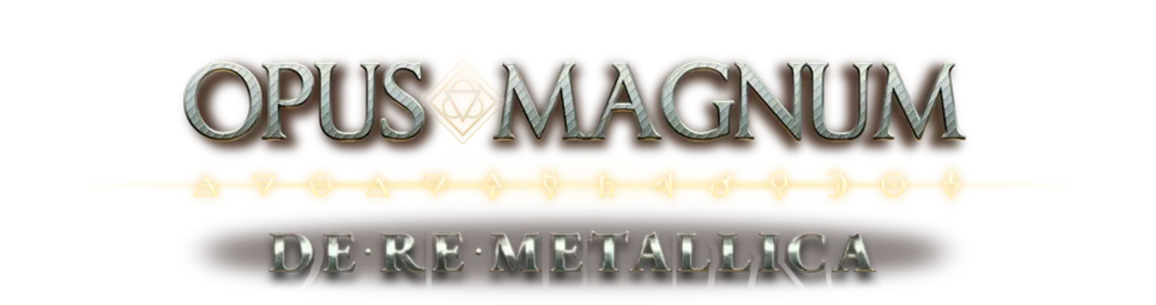 Opus Magnum: De Re Metallica