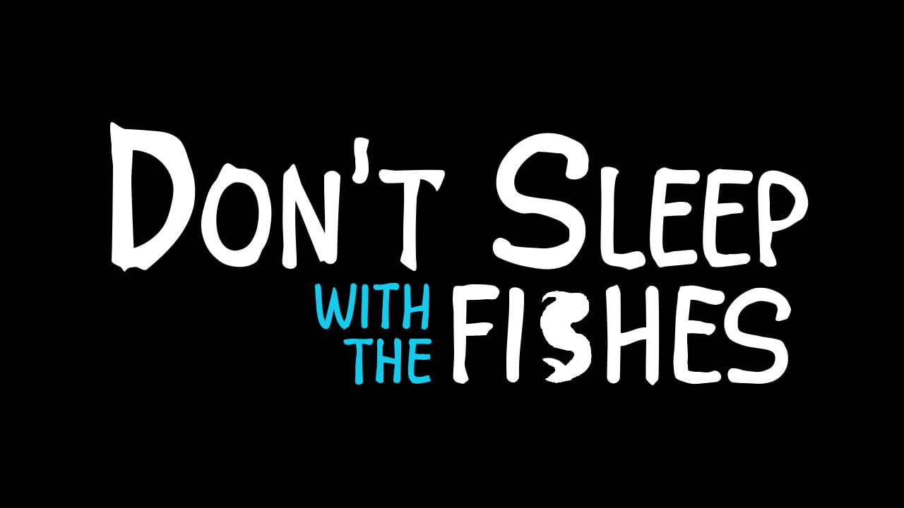 Don’t Sleep with the Fishes — Screenshot 5