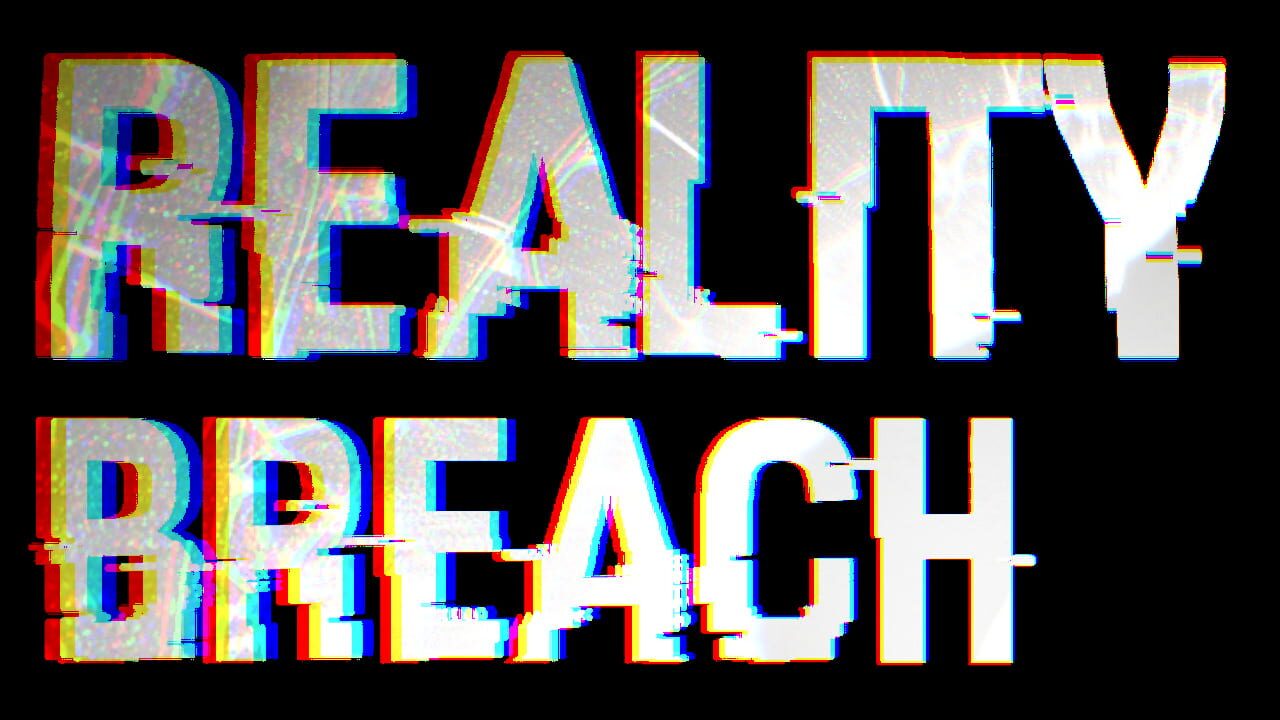 Reality Breach