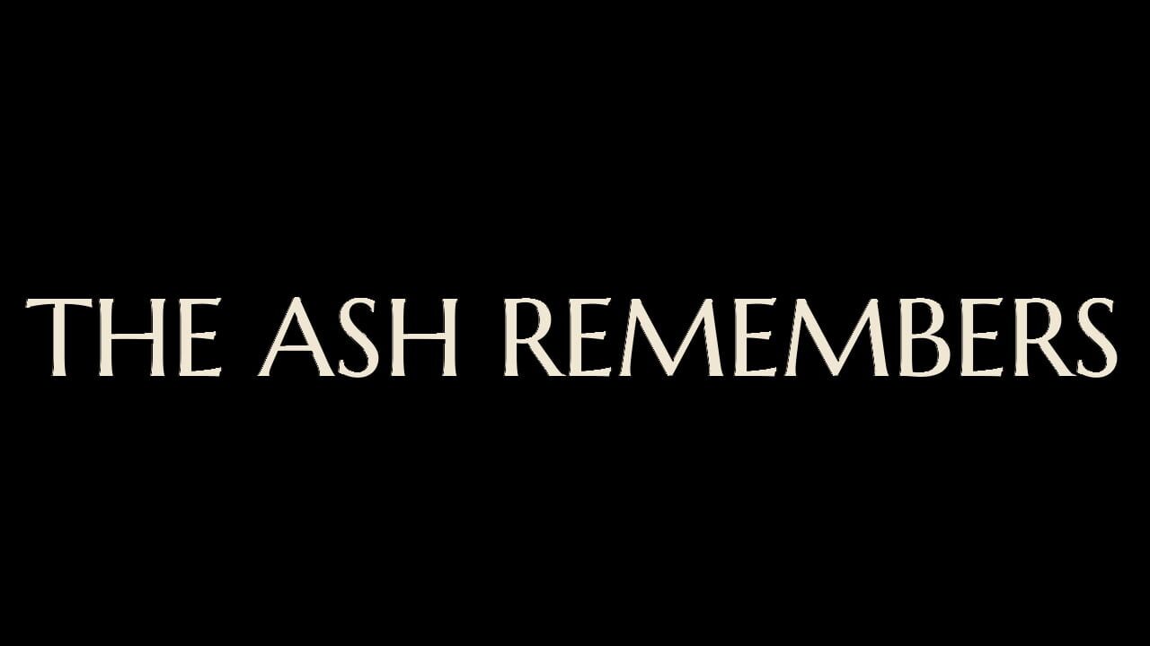 The Ash Remembers