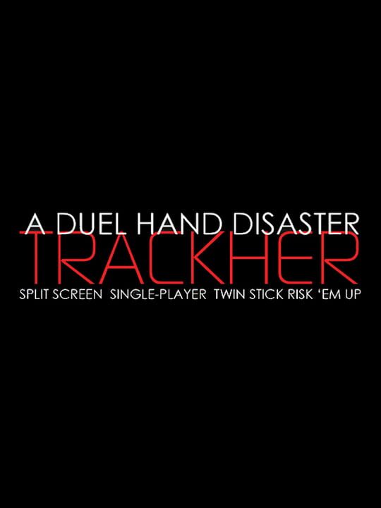 A Duel Hand Disaster: Trackher cover