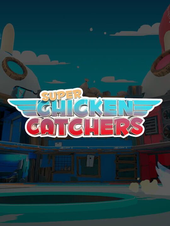 Super Chicken Catchers cover