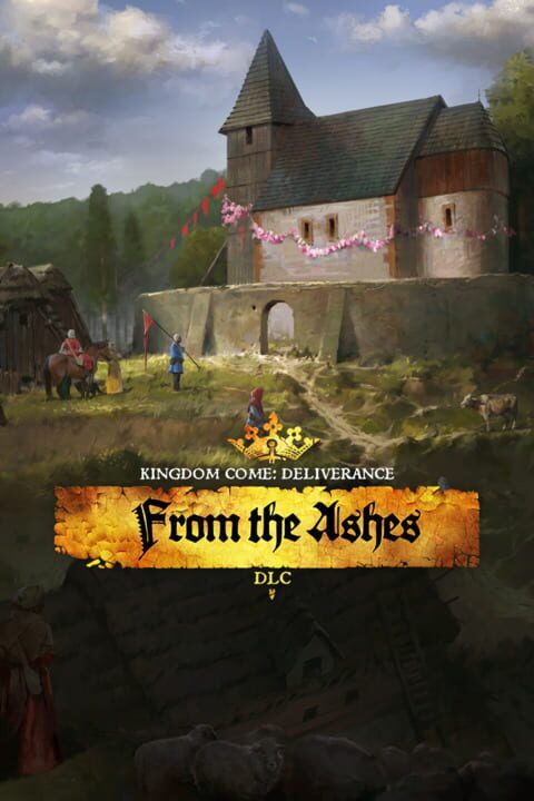 Kingdom Come: Deliverance - From the Ashes cover art