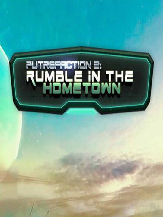 Putrefaction 2: Rumble in the Hometown cover art