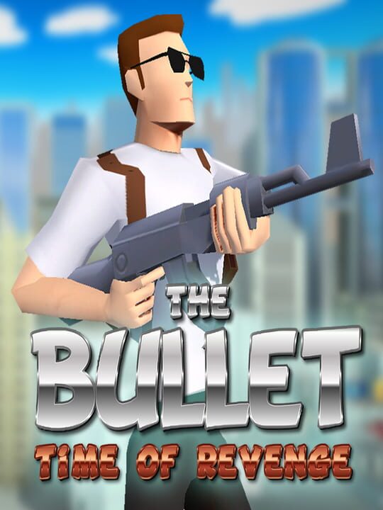The Bullet: Time of Revenge cover